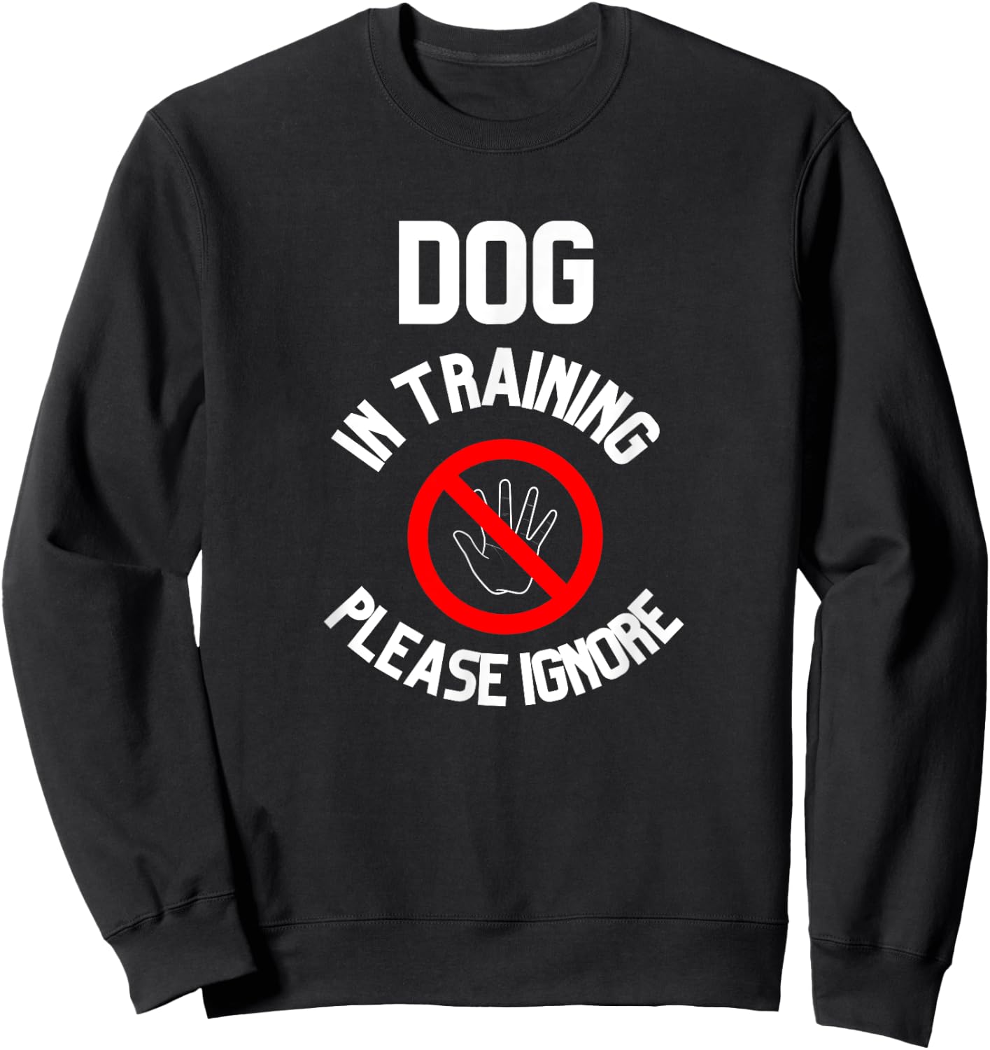 Dog In Training Please Ignore Women Sweatshirt - Sweatshirt | Black
