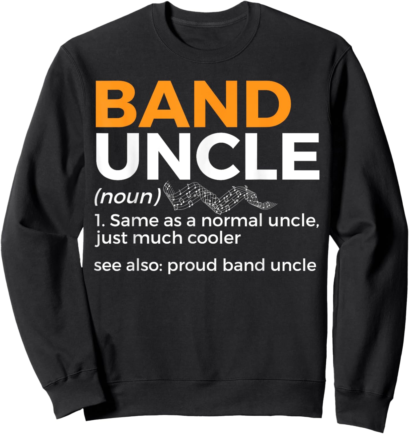 Band Uncle Definition Proud Band Uncle Marching Band Sweatshirt - Sweatshirt | Black