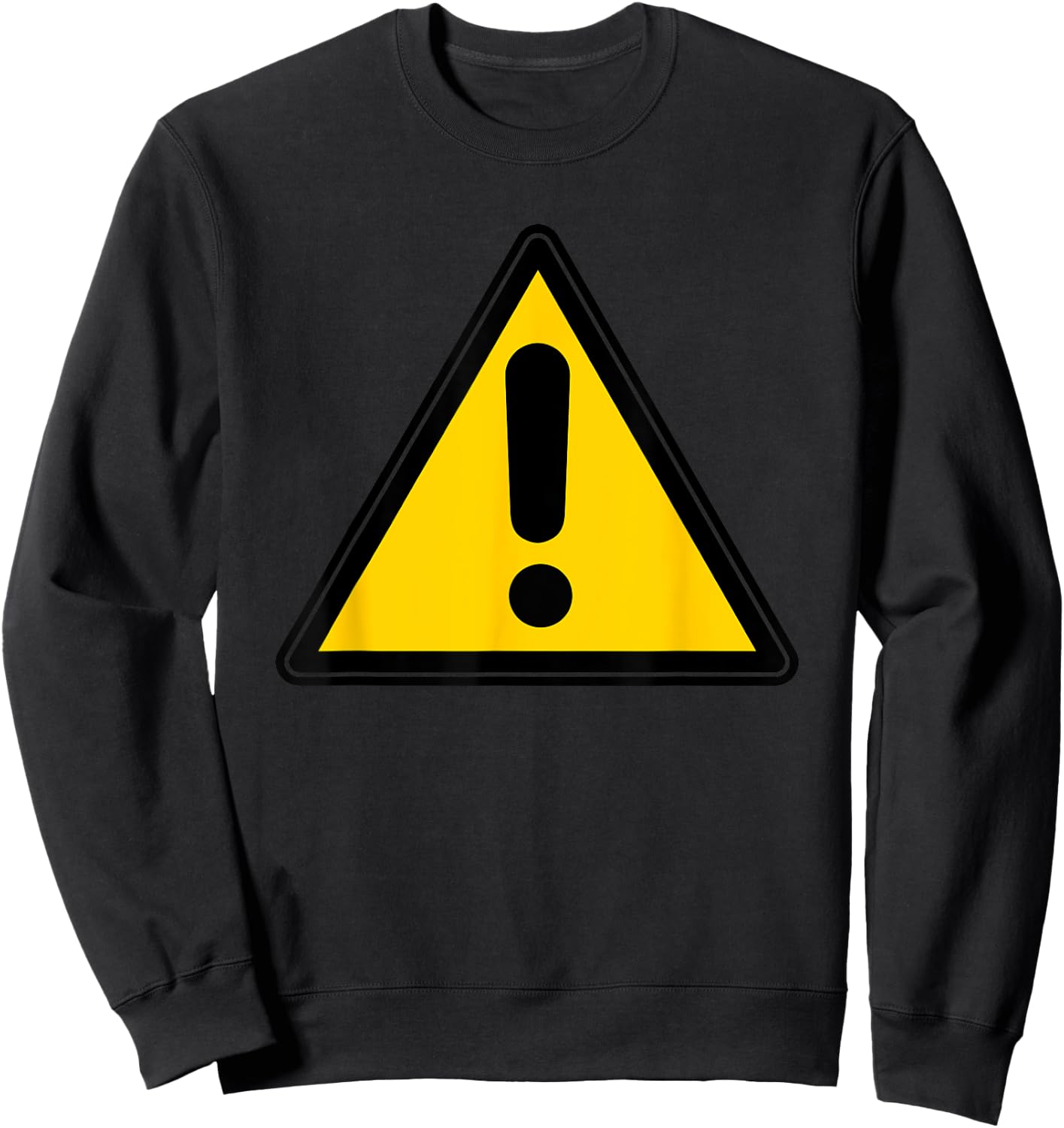 Yellow Caution Warning Exclamation Street Sign Triangle Sweatshirt - Sweatshirt | Black