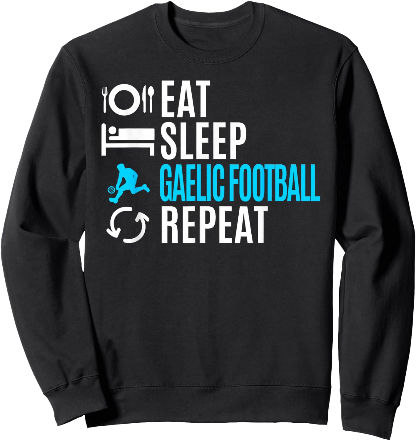 Eat Sleep Gaelic Football Repeat Sweatshirt - Sweatshirt | Black