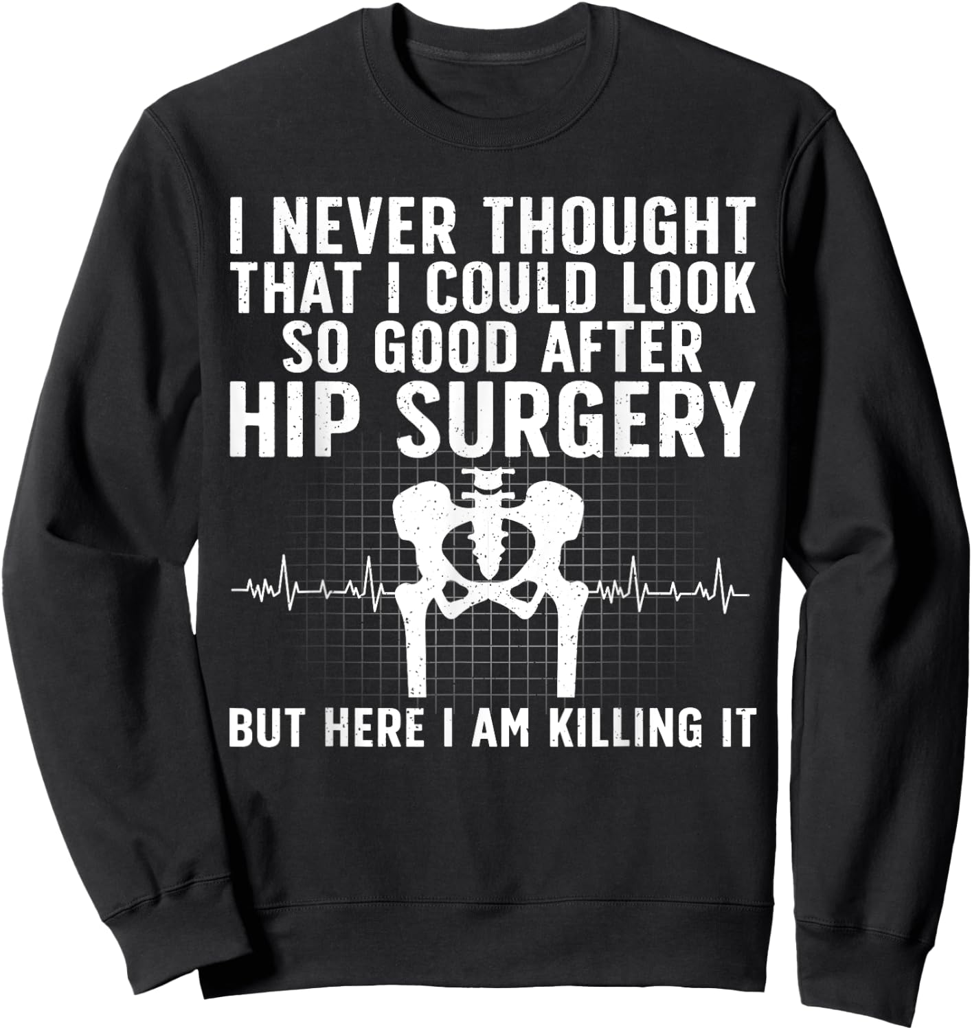 Cool Hip Surgery Recovery Women Post Hip Replacement Sweatshirt - Sweatshirt | Black