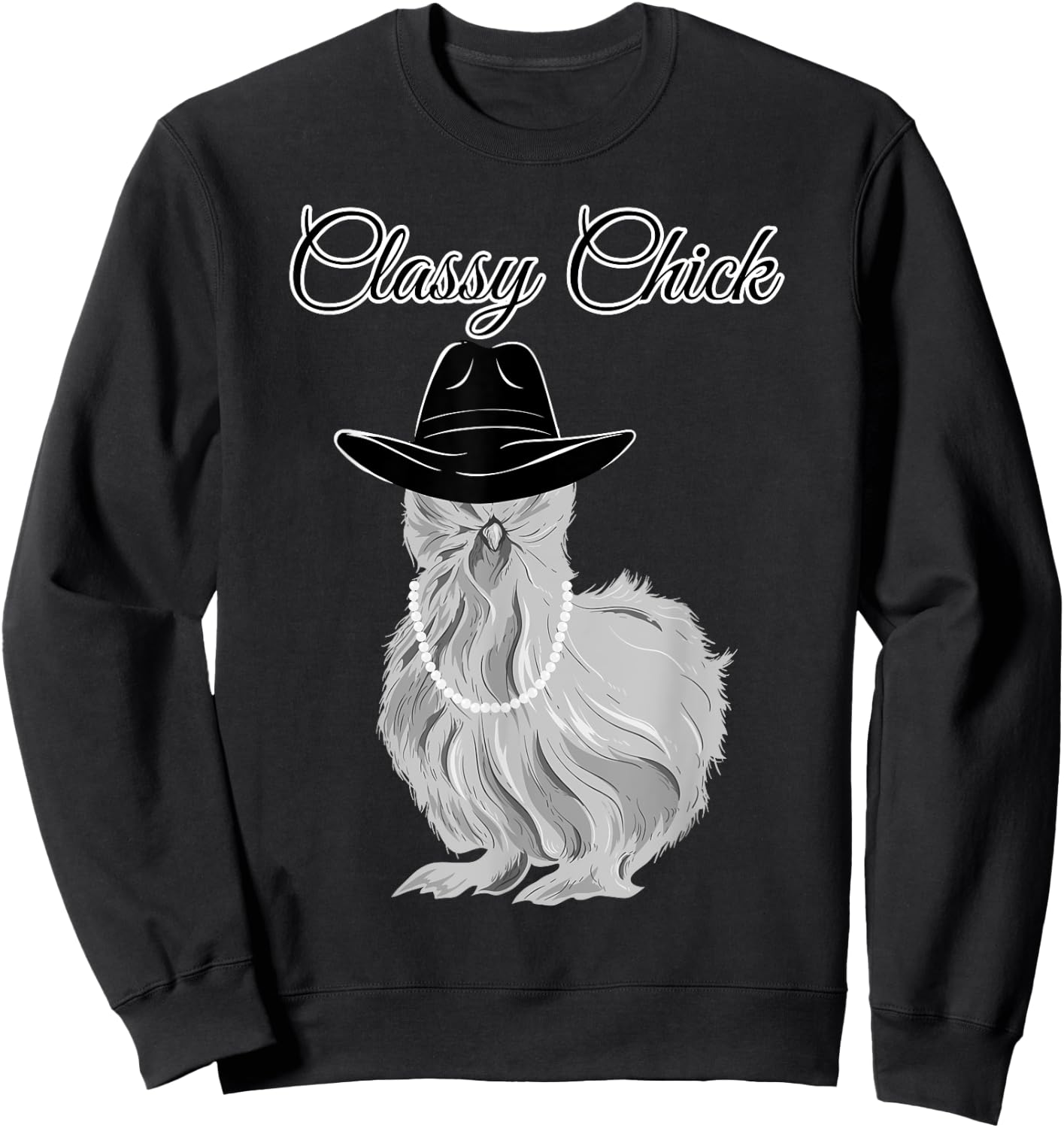 Silkie Silky Chicken Classy Chick Wearing Cowgirl Hat Funny Sweatshirt - Sweatshirt | Black