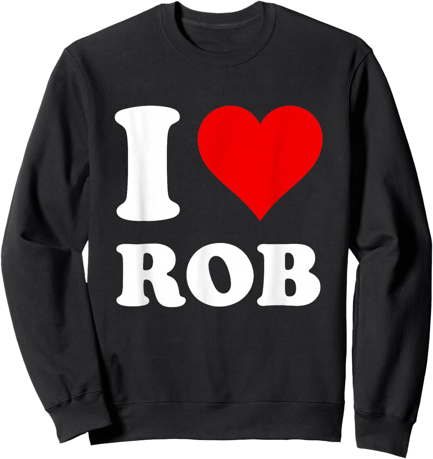 Red Heart I Love Rob Sweatshirt - Sweatshirt | Black