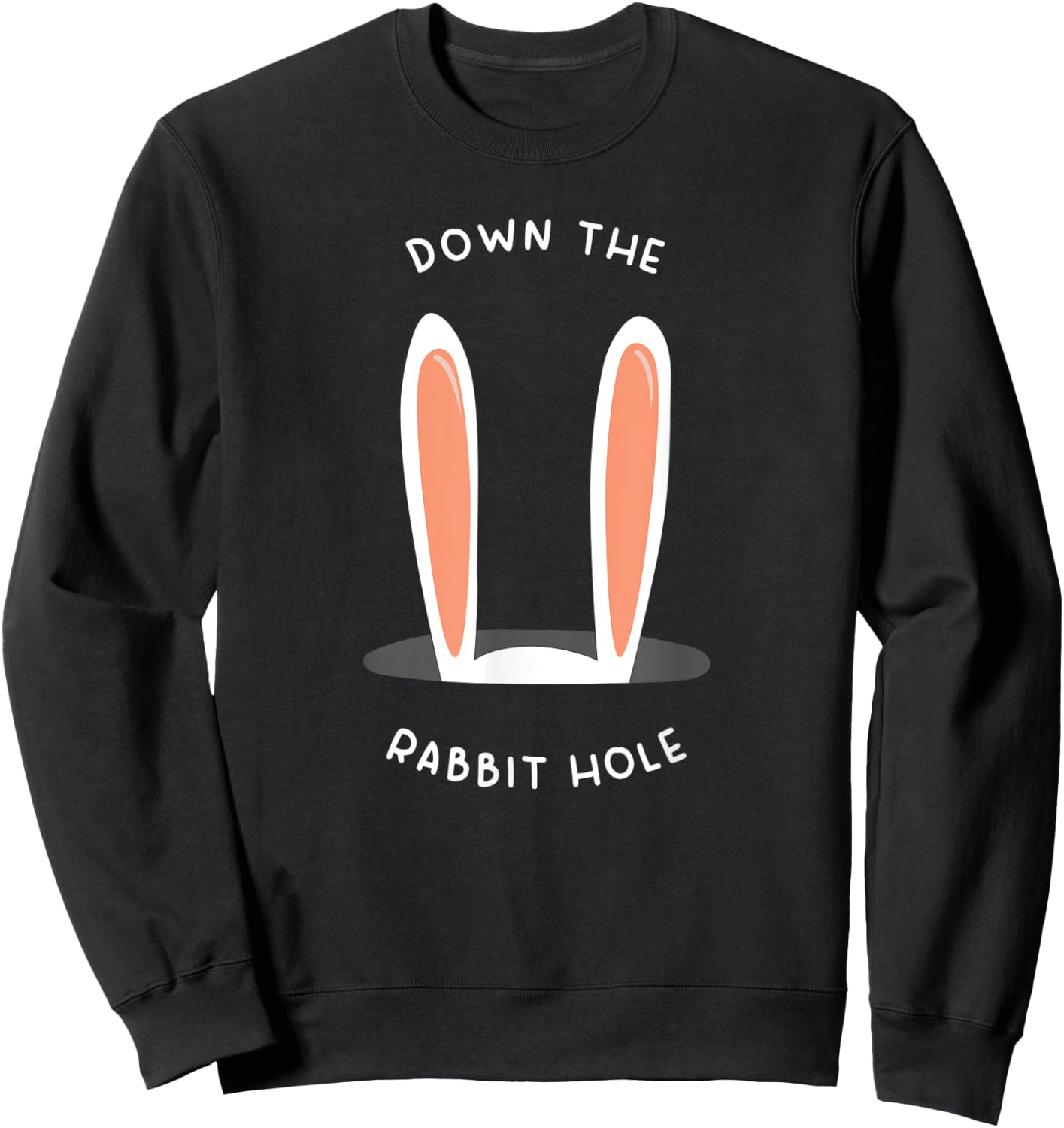 Funny Down the Rabbit Hole Bunny Ears Sweatshirt - Sweatshirt | Black