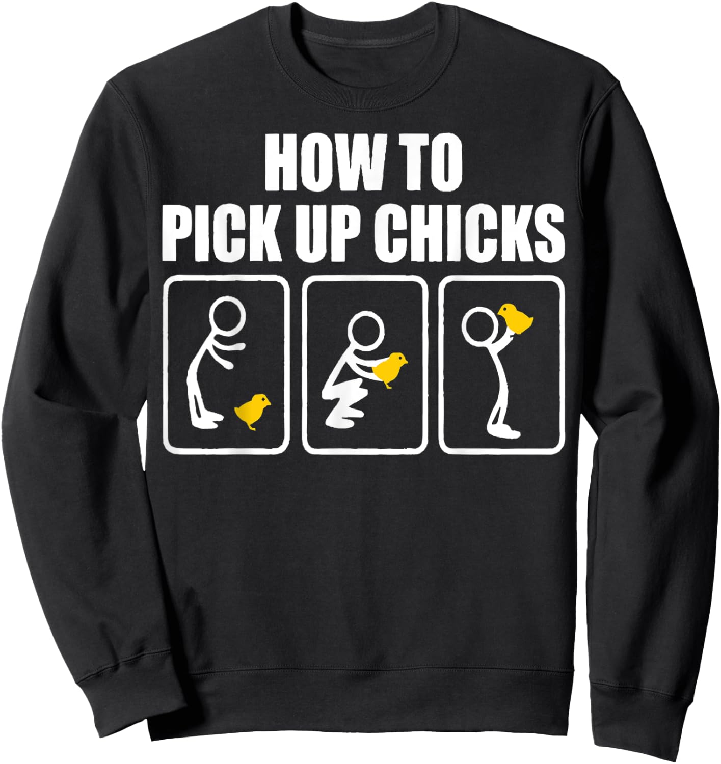 How To Pick Up Chicks - Chicken Dad Sweatshirt - Sweatshirt | Black