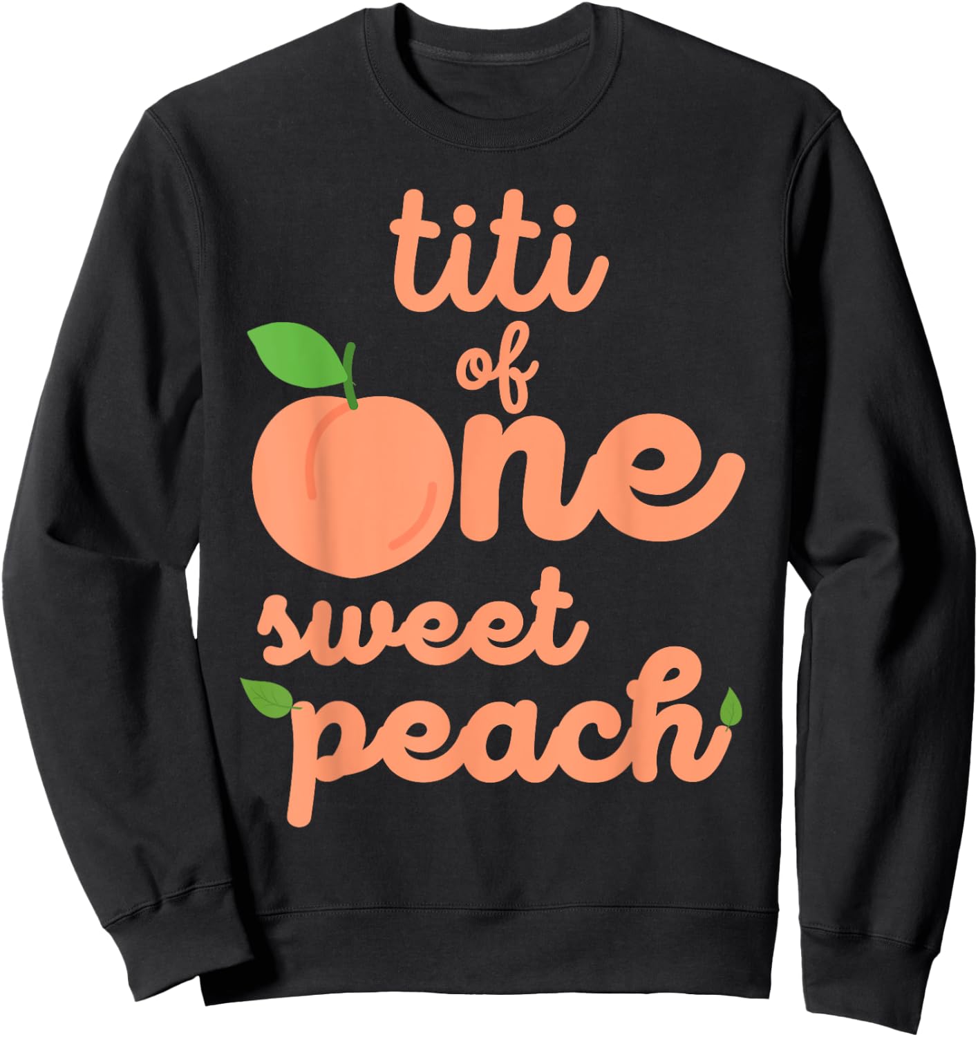 Titi First Birthday One Sweet Peach Bday Family Matching Sweatshirt - Sweatshirt | Black