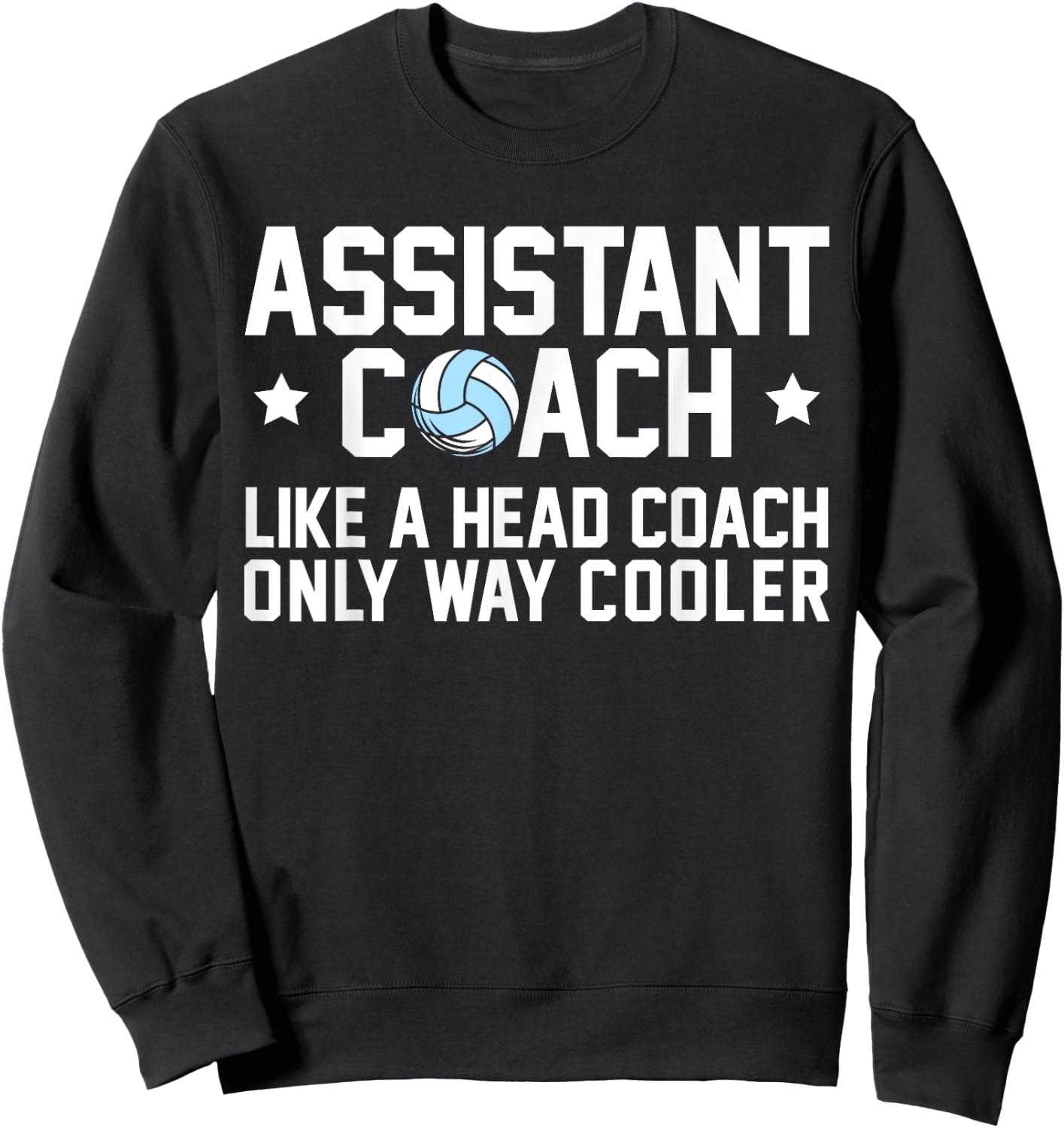 Assistant Coach Only Way Cooler Funny Volleyball Coach Sweatshirt - Sweatshirt | Black