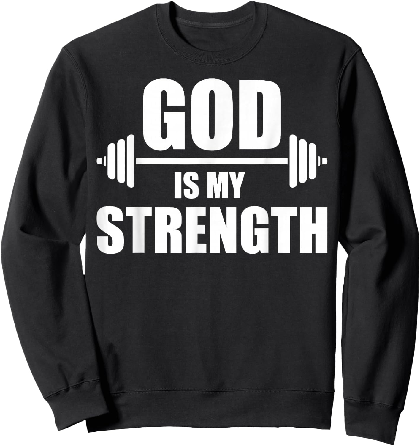 Funny Christian Workout Design Men Women God Is My Strength Sweatshirt - Sweatshirt | Black
