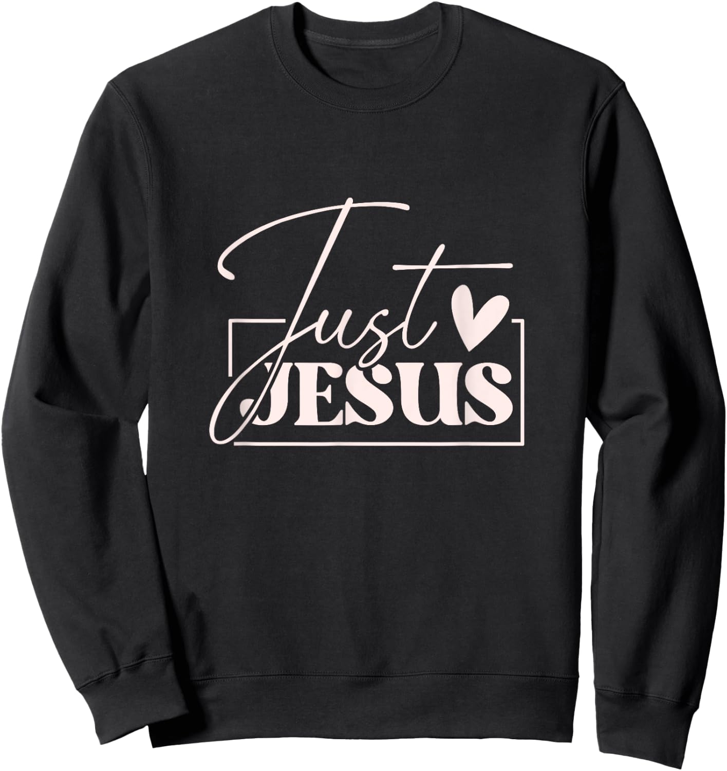Just Jesus Cute Christian Typography Sweatshirt - Sweatshirt | Black
