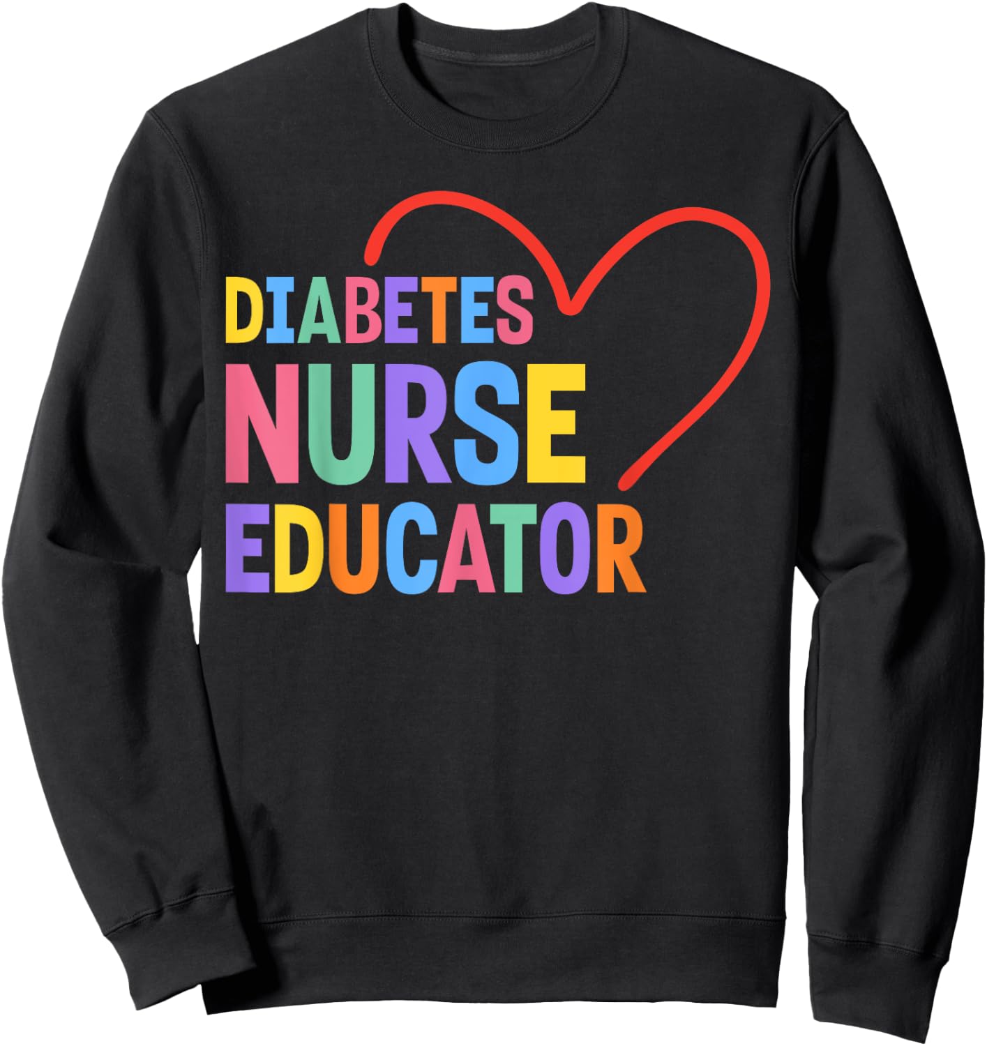 Diabetes Nurse Educator Heart Sweatshirt - Sweatshirt | Black