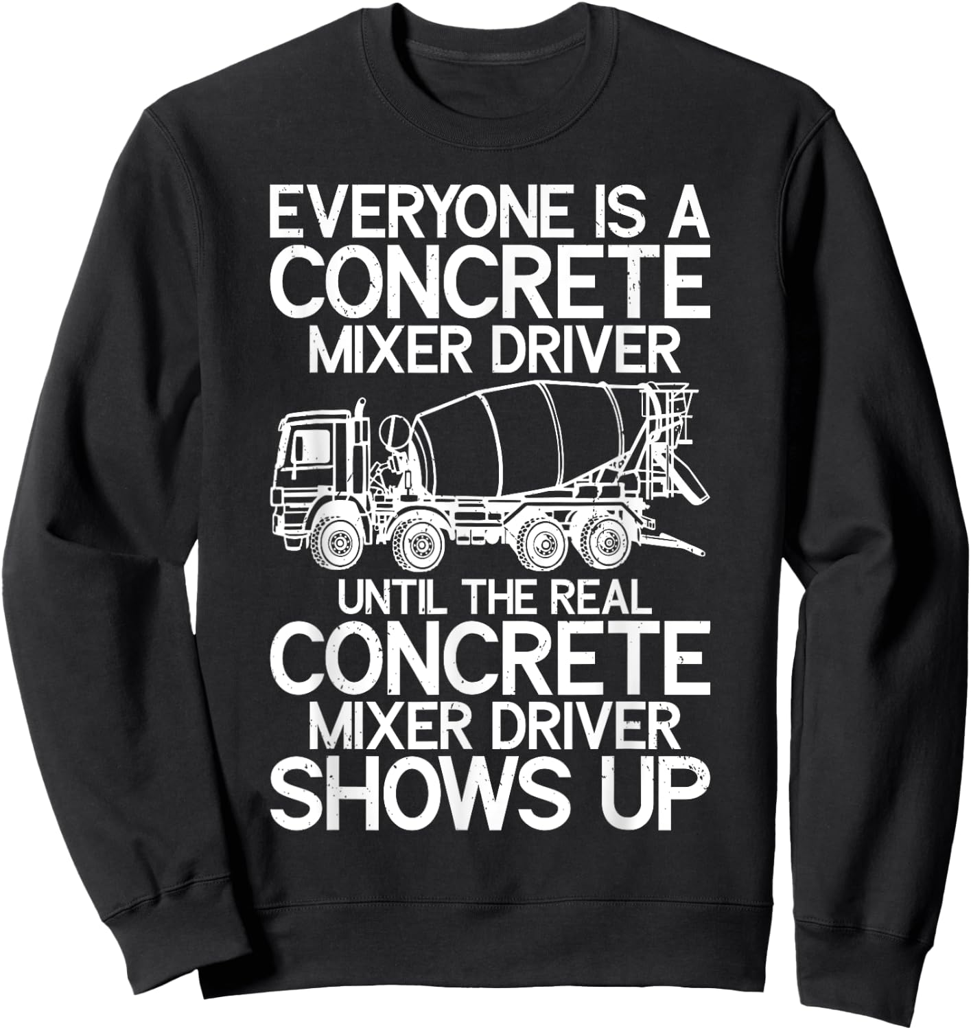 Funny Concrete Mixer Driver Cement Mixer Truck Sweatshirt - Sweatshirt | Black