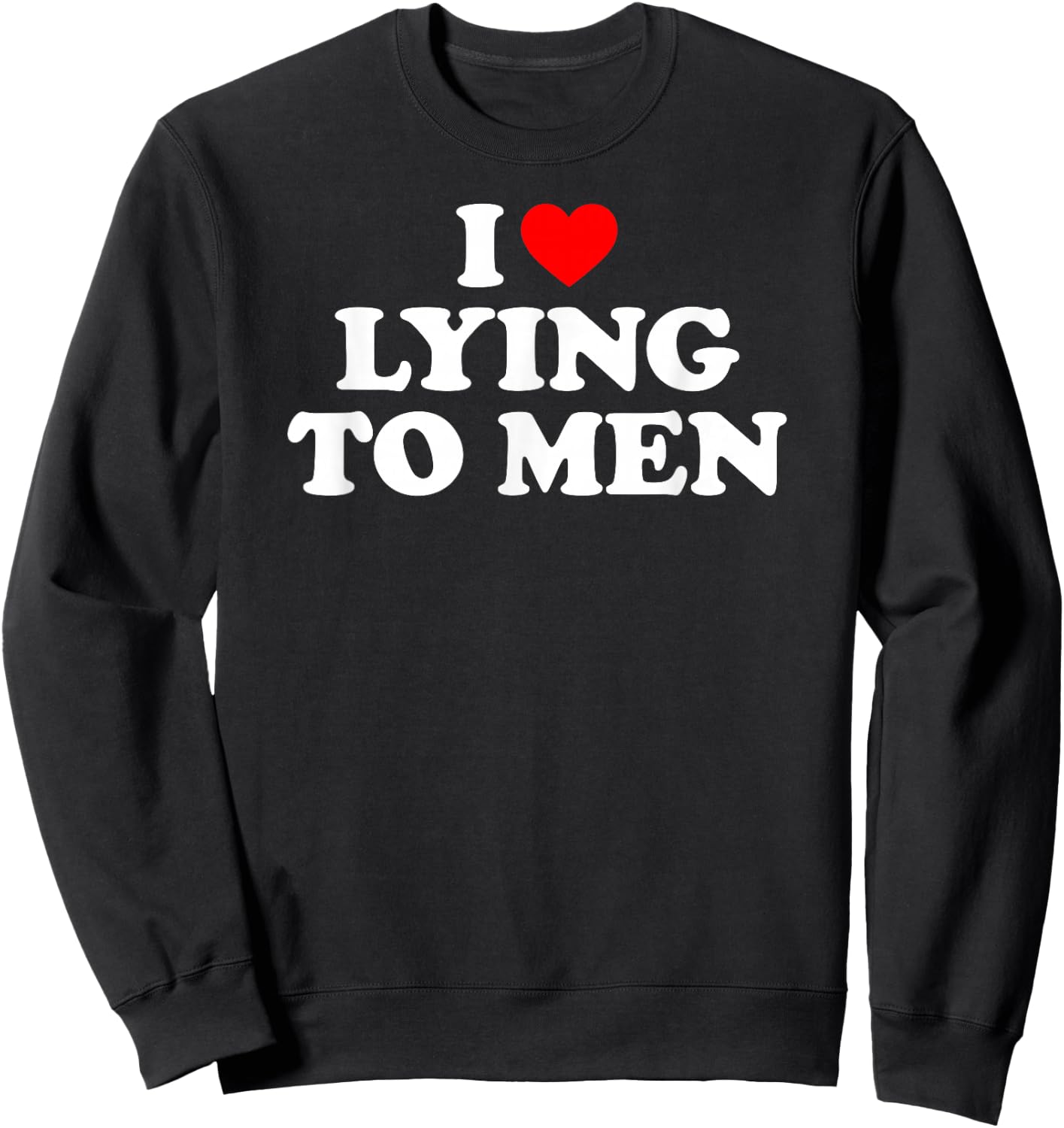 I Love Lying to Men, I Heart Lying to Men Small Sweatshirt - Sweatshirt | Black
