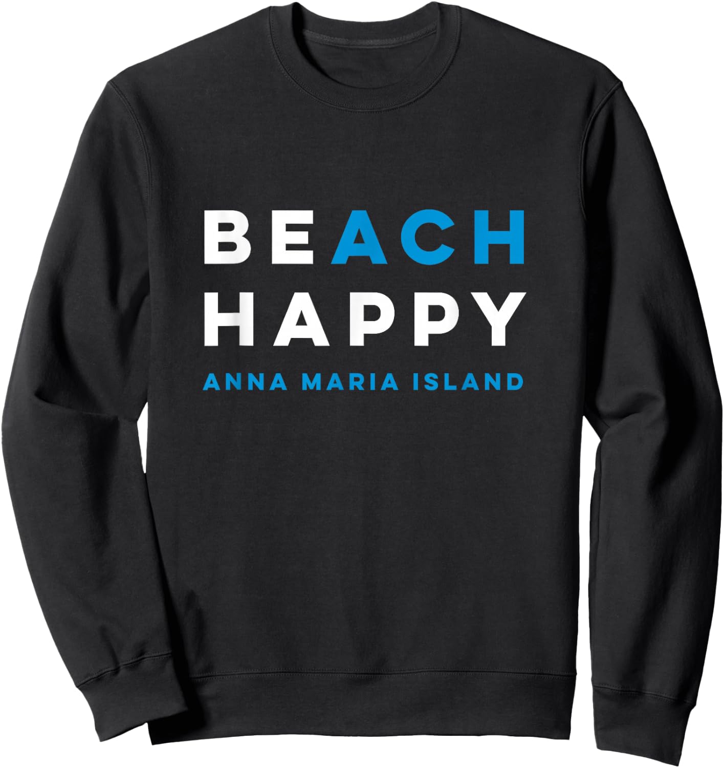 Be Happy Anna Maria Island Beach Graphic Sweatshirt - Sweatshirt | Black