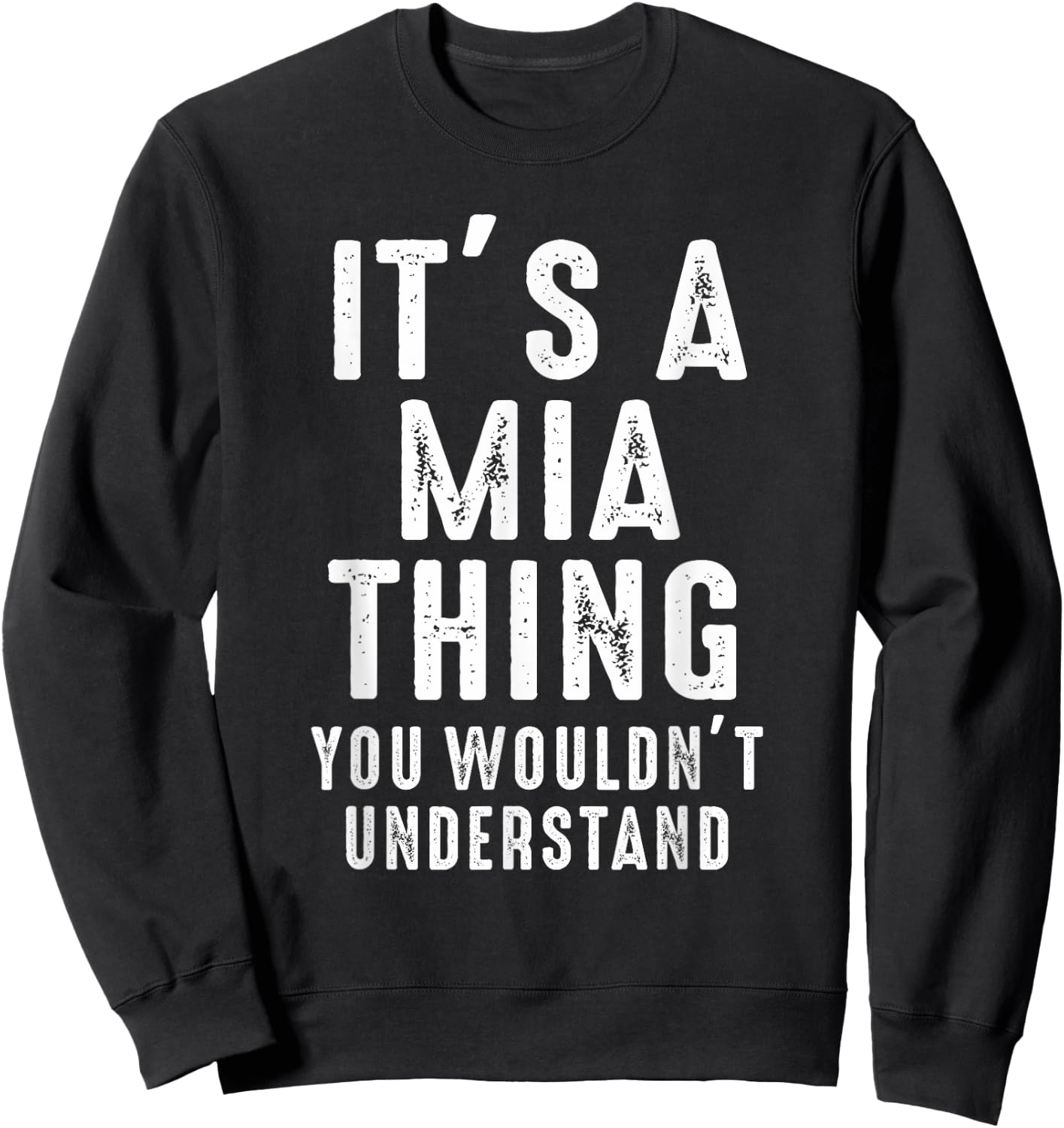 It's A Mia Thing You Wouldn't Understand Mia Name Sweatshirt - Sweatshirt | Black