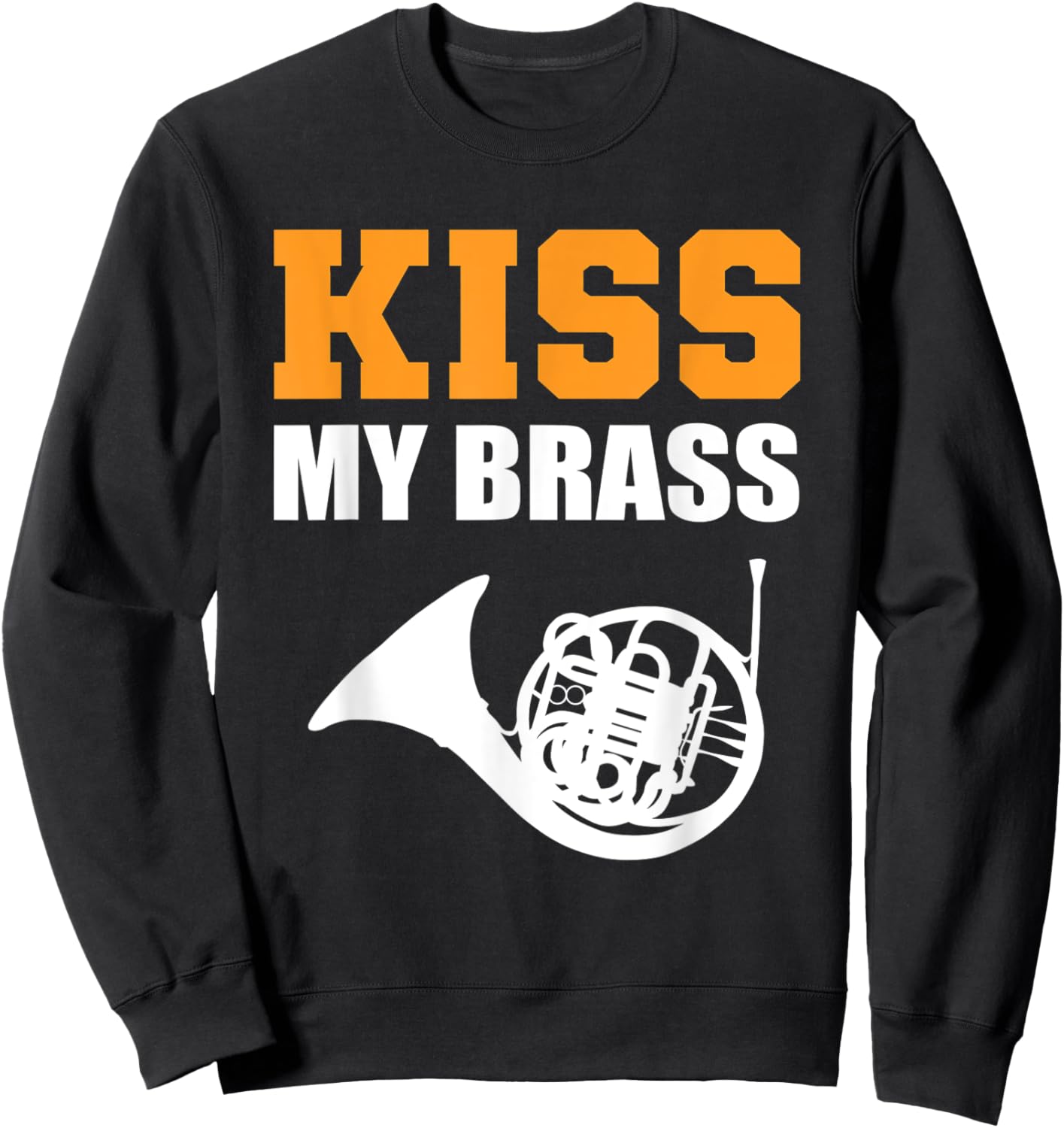 Kiss my Brass Band Member Sweatshirt - Sweatshirt | Black