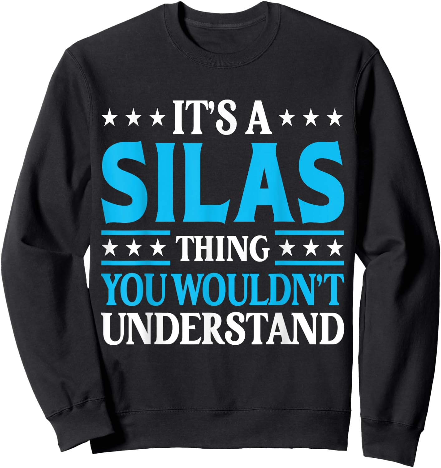 It's A Silas Thing Personal Name Funny Silas Sweatshirt - Sweatshirt | Black
