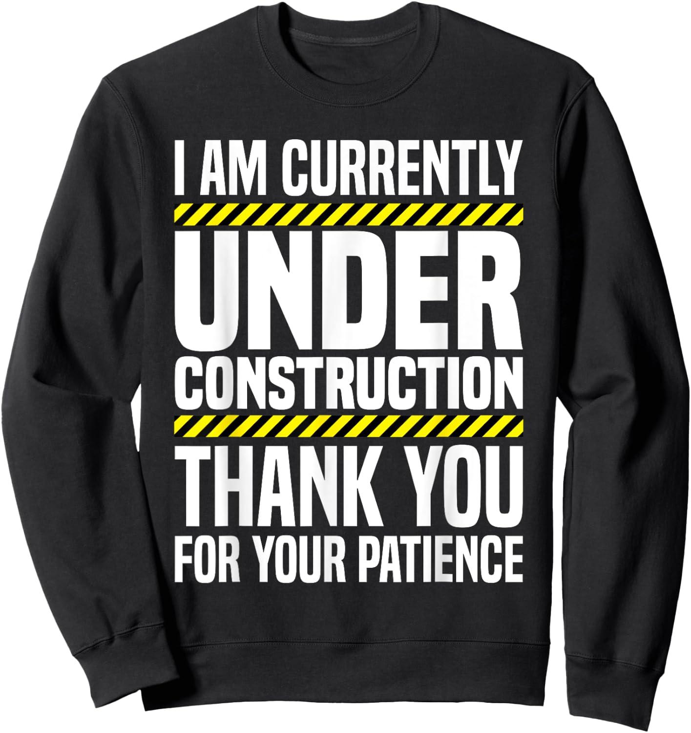 Under Construction Post Surgery Gag Hospital Get Well Soon Sweatshirt - Sweatshirt | Black