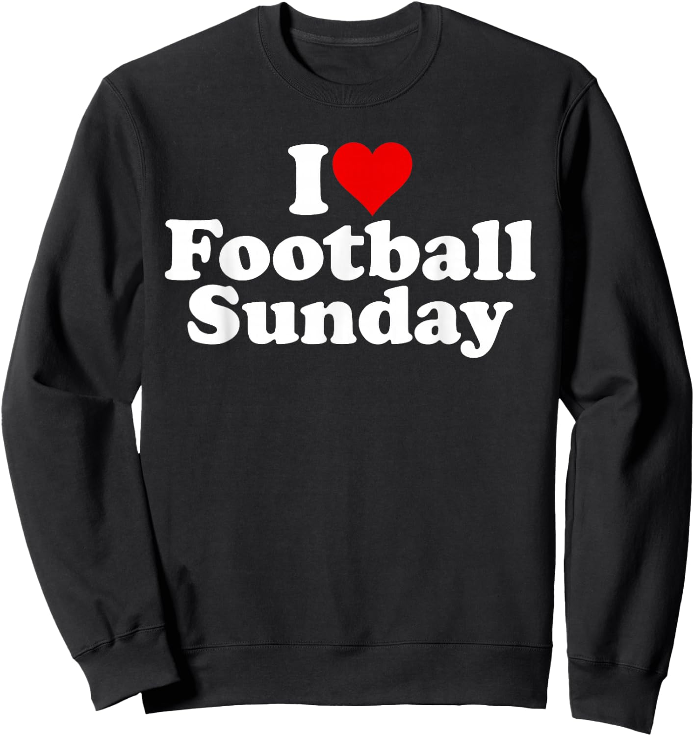 I Love Heart Football Sunday Weekend Sweatshirt - Sweatshirt | Black