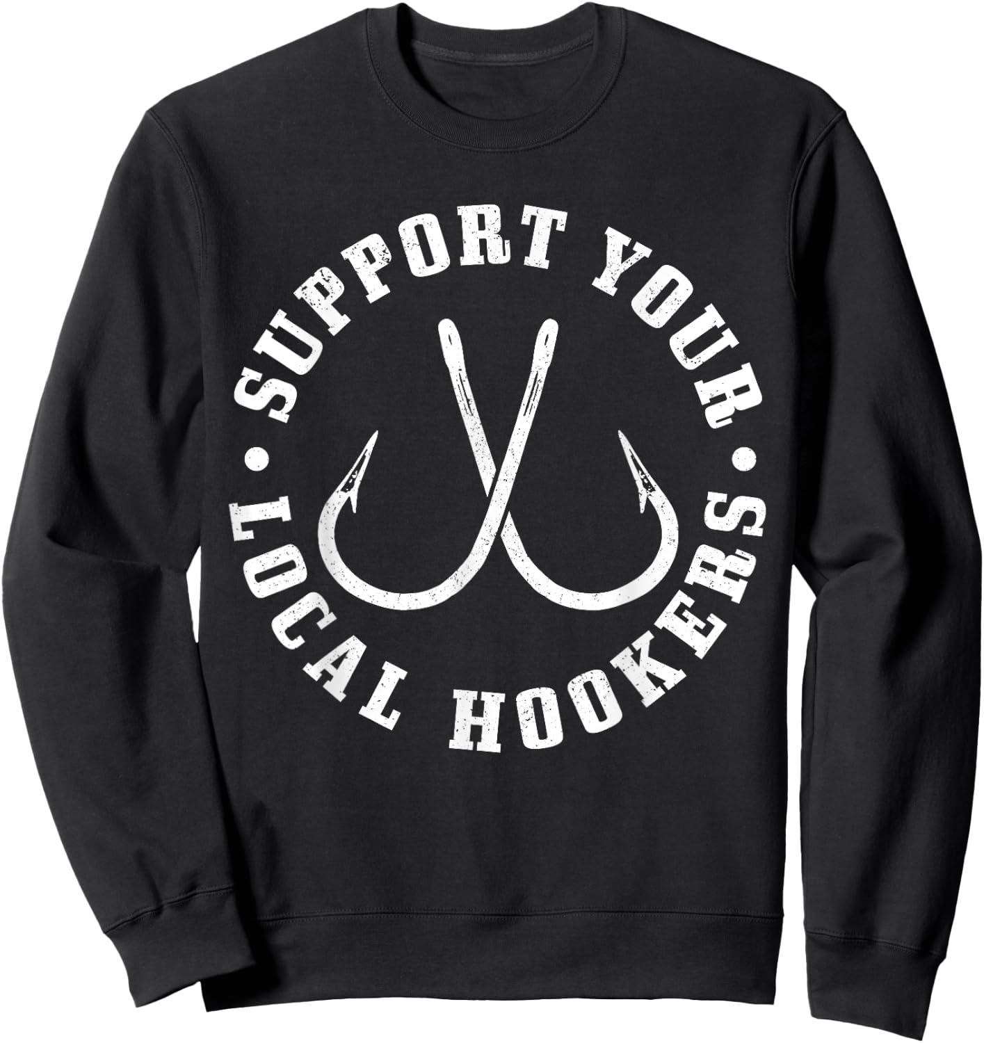 Support Your Local Hookers - Men's Black Fishing , Small, Classic Fit, Short Sleeve Sweatshirt - Sweatshirt | Black