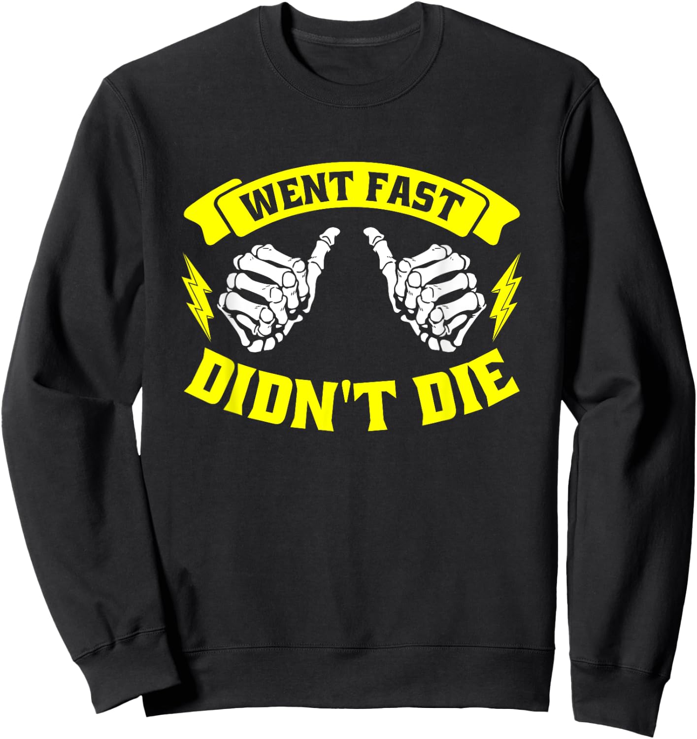 Went Fast Didn't Die - Funny Race Car Dirt Bike Racing Sweatshirt - Sweatshirt | Black