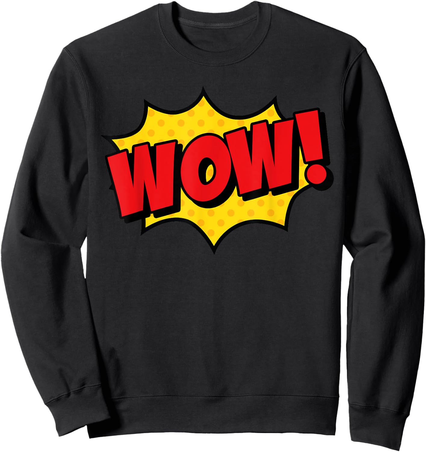 WOW! Comic Book Cartoon Speech Bubble Funny Pop Art Sweatshirt - Sweatshirt | Black