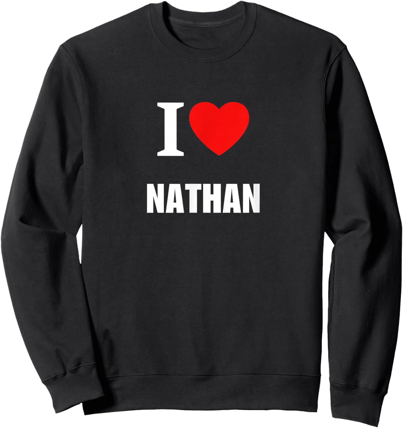 Cute I Love Heart Nathan Parents Wife Husband Girl Boy Sweatshirt - Sweatshirt | Black