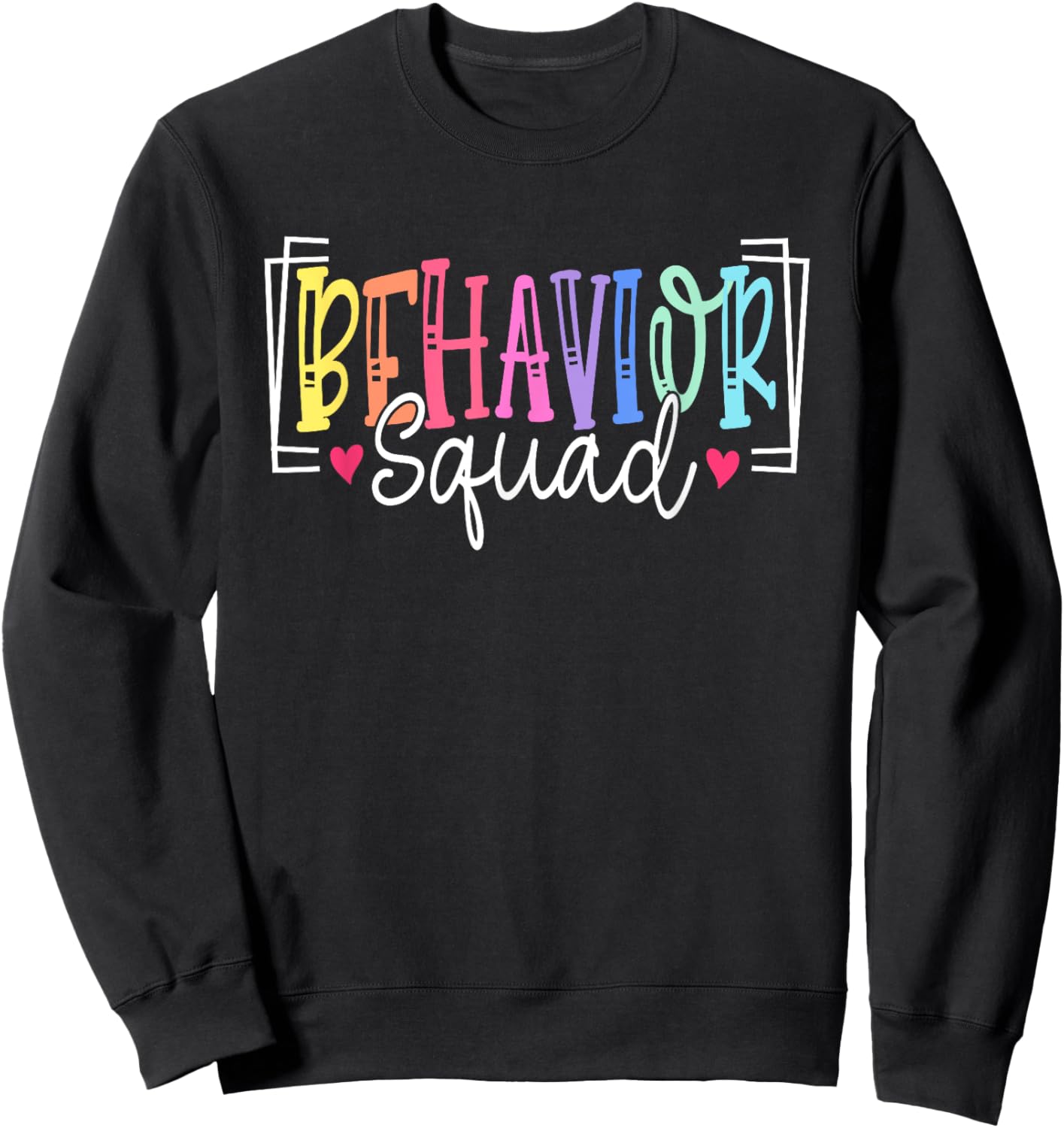 Behavior Squad Therapy Therapists Teachers Behavior Team Sweatshirt - Sweatshirt | Black