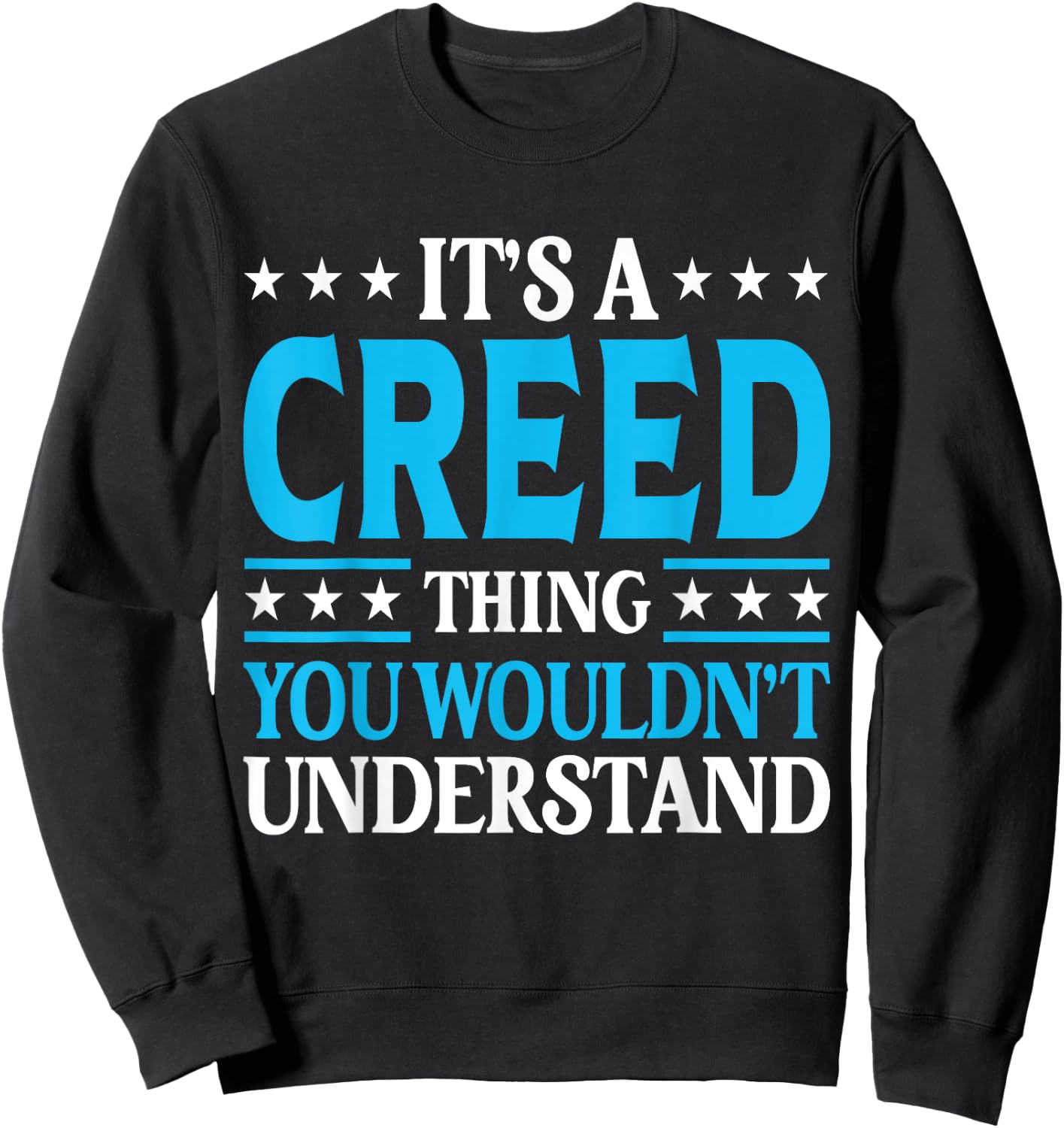 It's A Creed Thing Personal Name Funny Creed Sweatshirt - Sweatshirt | Black
