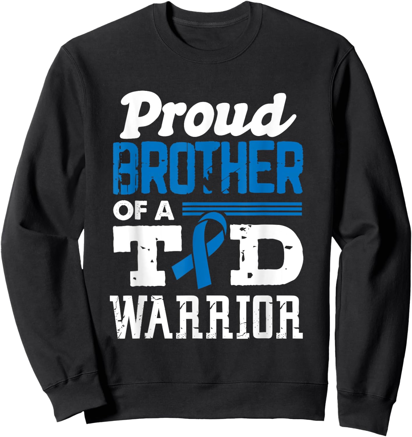 Diabetes Proud Brother Of A T1D Warrior Support Month Sweatshirt - Sweatshirt | Black