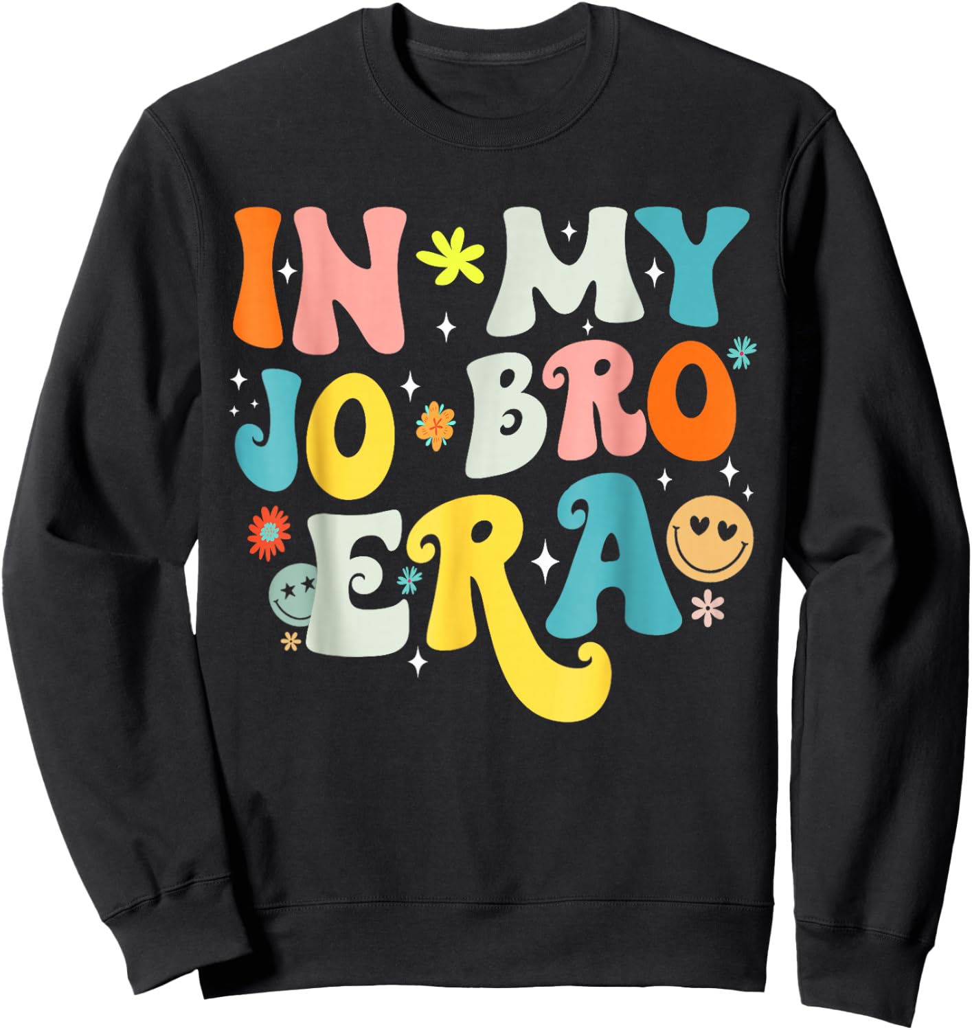 In My Jo Bro Era Funny Groovy Retro In My Job Bro Era Sweatshirt - Sweatshirt | Black