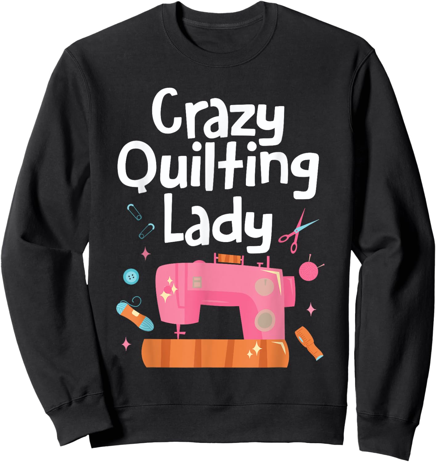 Crazy Quilting Lady Women Sewing Machine Quilt Seamstress Sweatshirt - Sweatshirt | Black