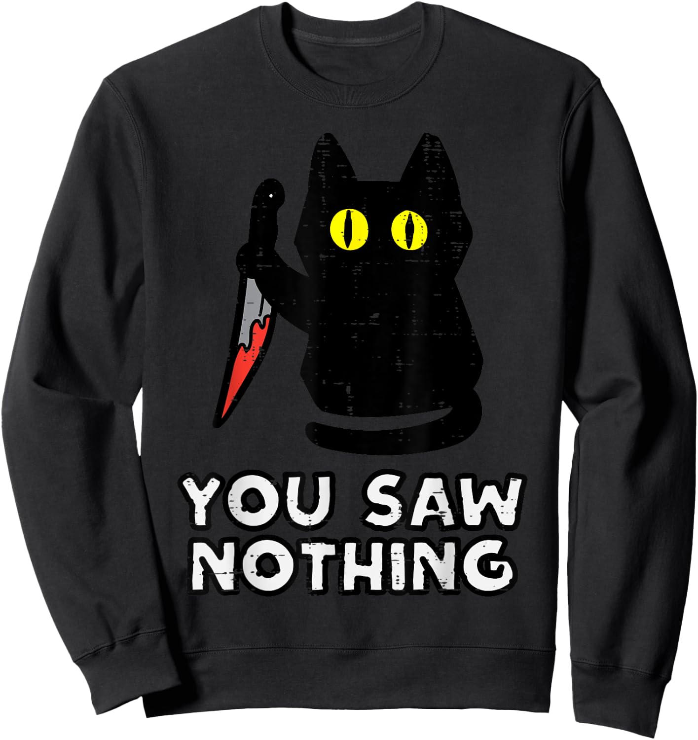 You Saw Nothing Black Cat Funny Halloween Sweatshirt - Sweatshirt | Black