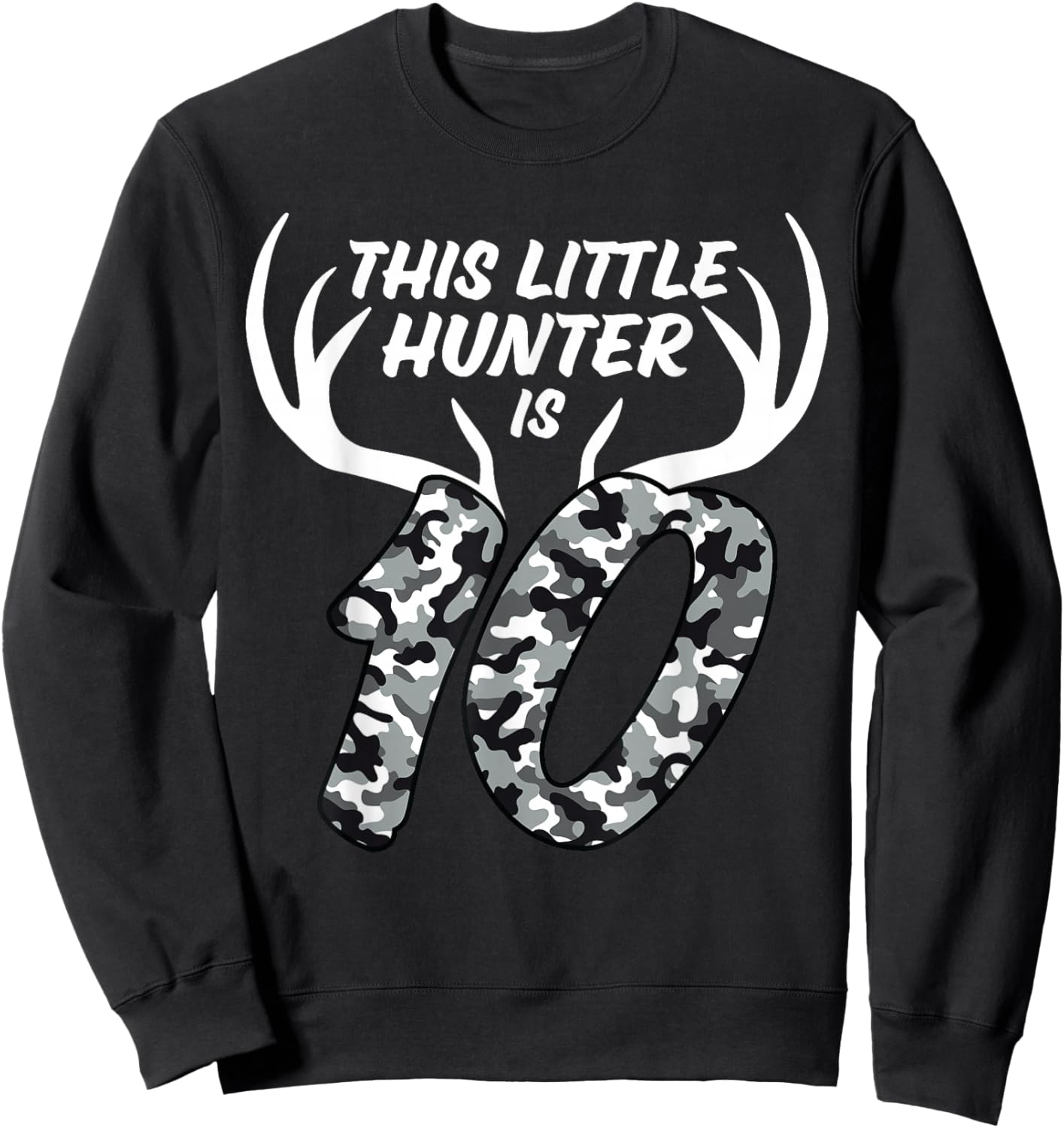 10 Year Old Birthday Shirt Boy Deer Hunting Theme Camo 10th Sweatshirt - Sweatshirt | Black