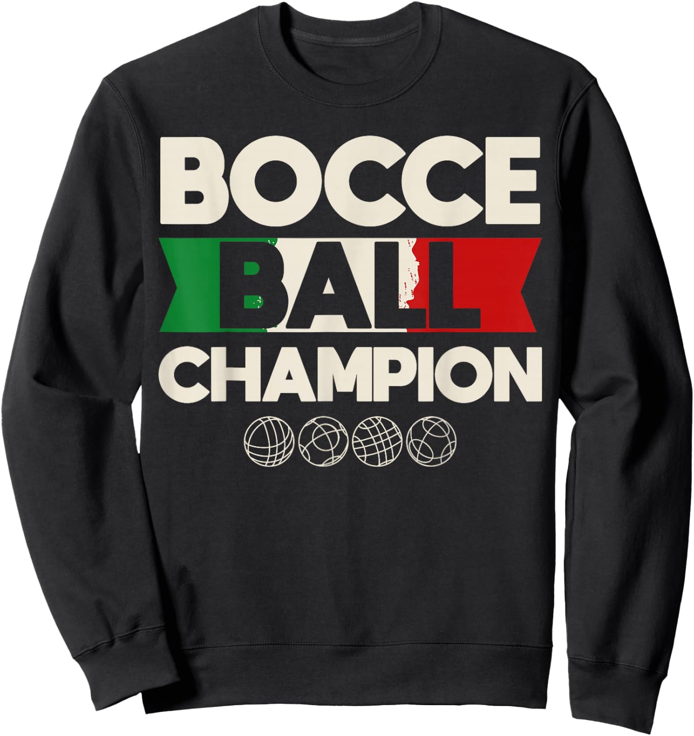Bocce Ball Champion Bocce Lover Bocci Bocce Player Sweatshirt - Sweatshirt | Black