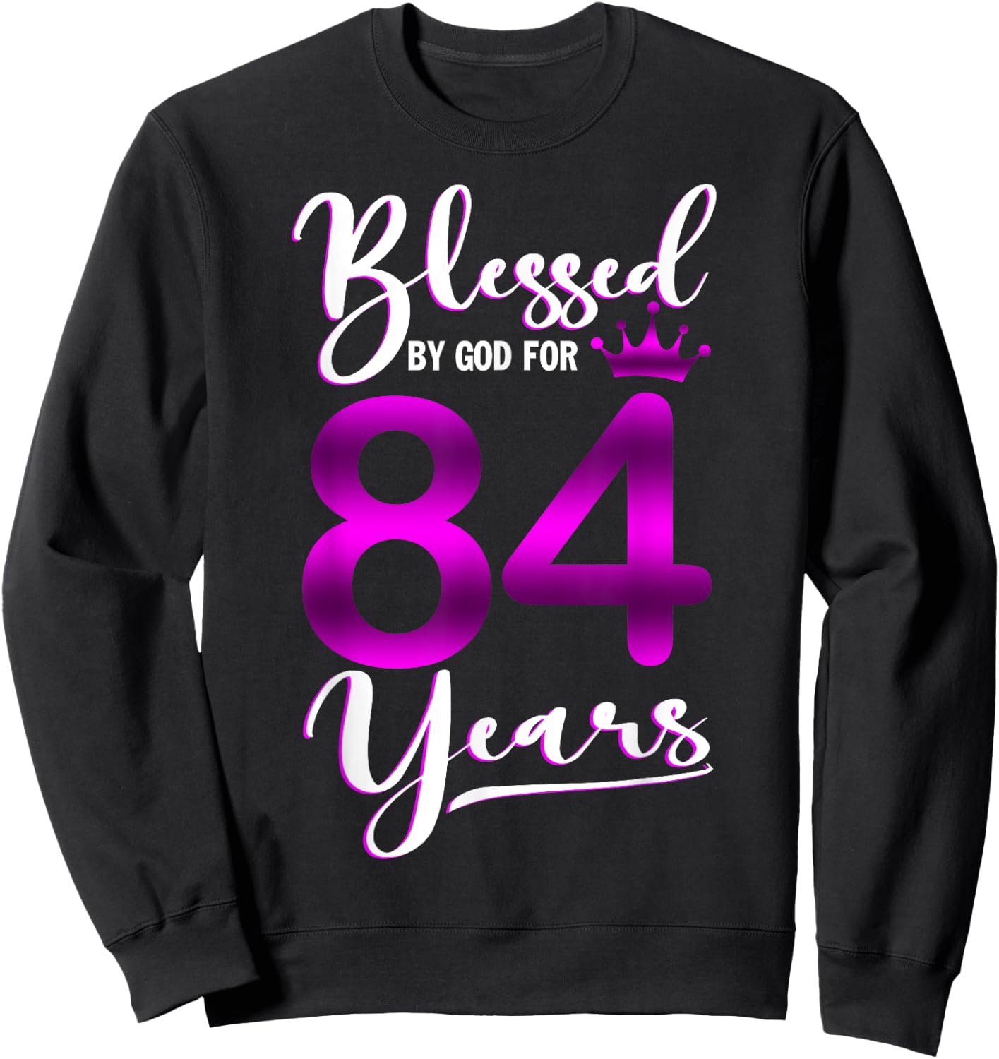 Vintage Blessed by God For 84 Years Old Happy 84th Birthday Sweatshirt - Sweatshirt | Black