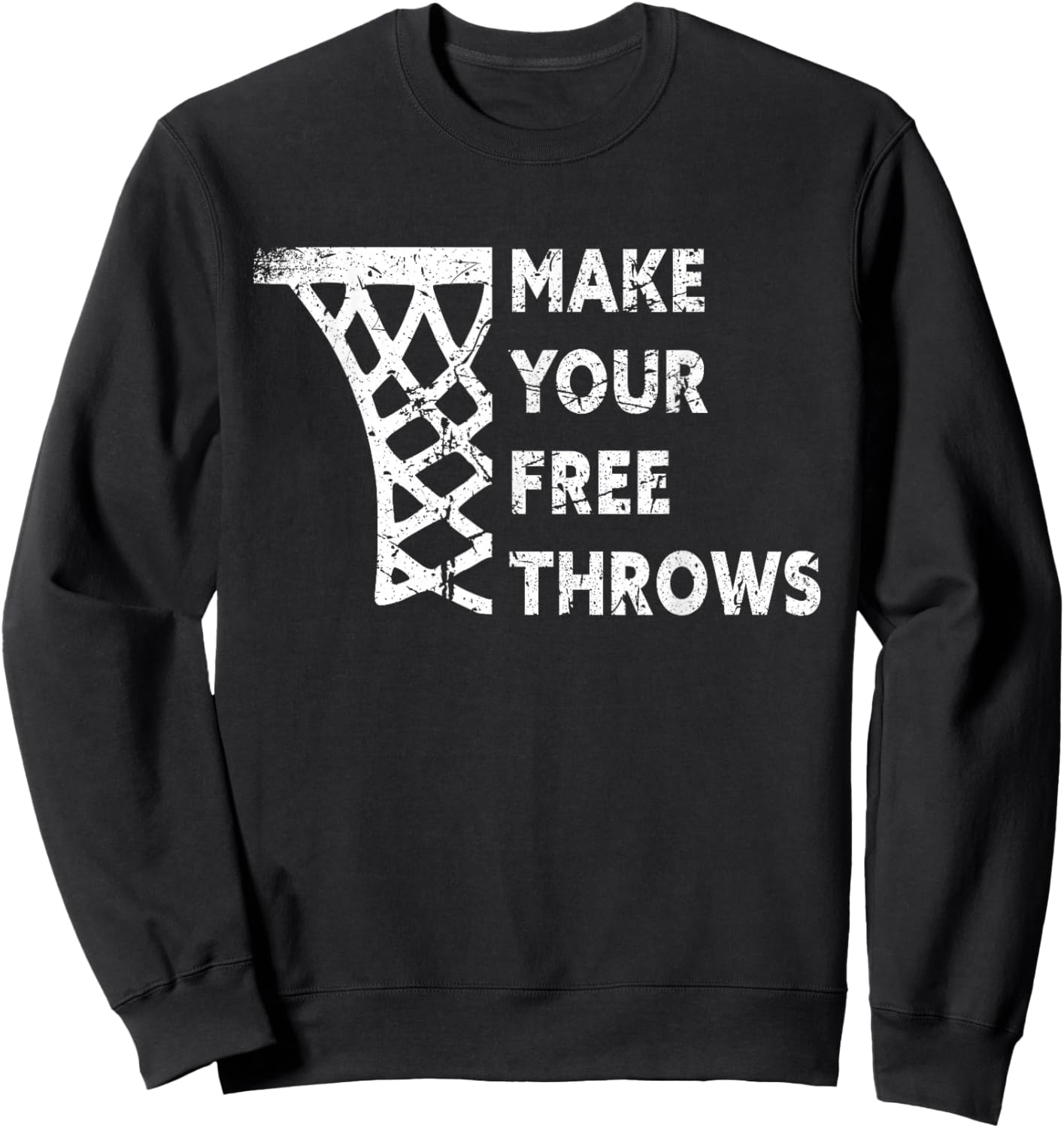 Basketball lovers gifts Make your Free Throws vintage Sweatshirt - Sweatshirt | Black