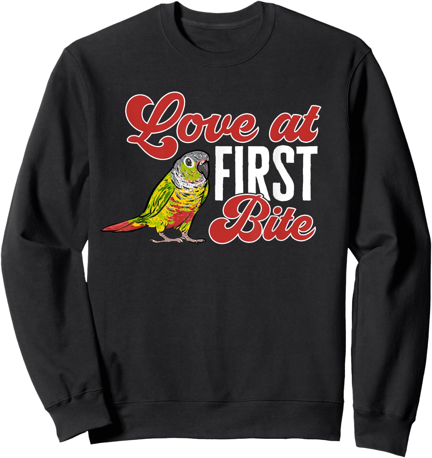 Green Cheek Conure Love At First Bite Parrot Bird Conure Sweatshirt - Sweatshirt | Black