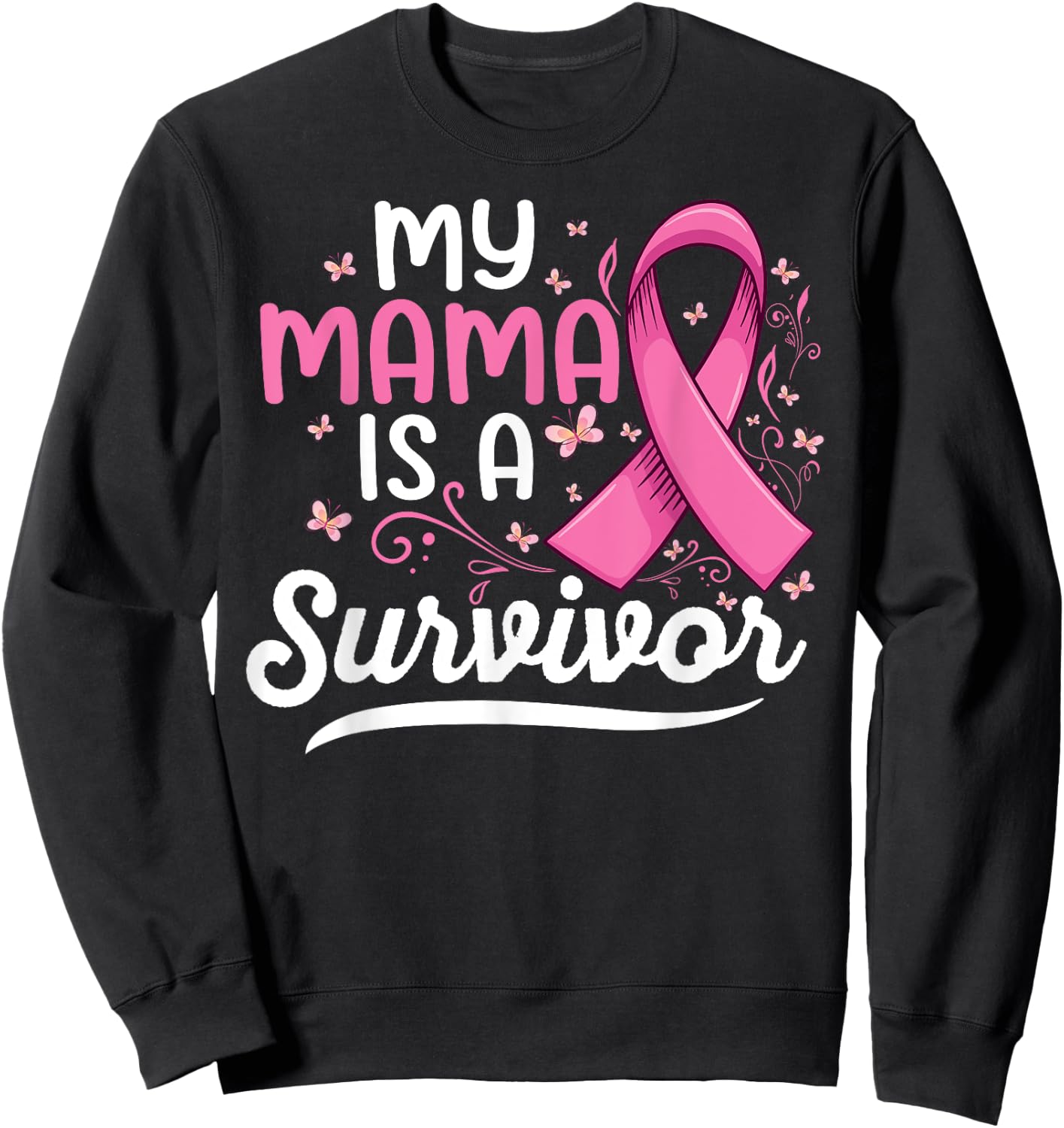 My mama is a survivor Support mom Breast Cancer Awareness Sweatshirt - Sweatshirt | Black