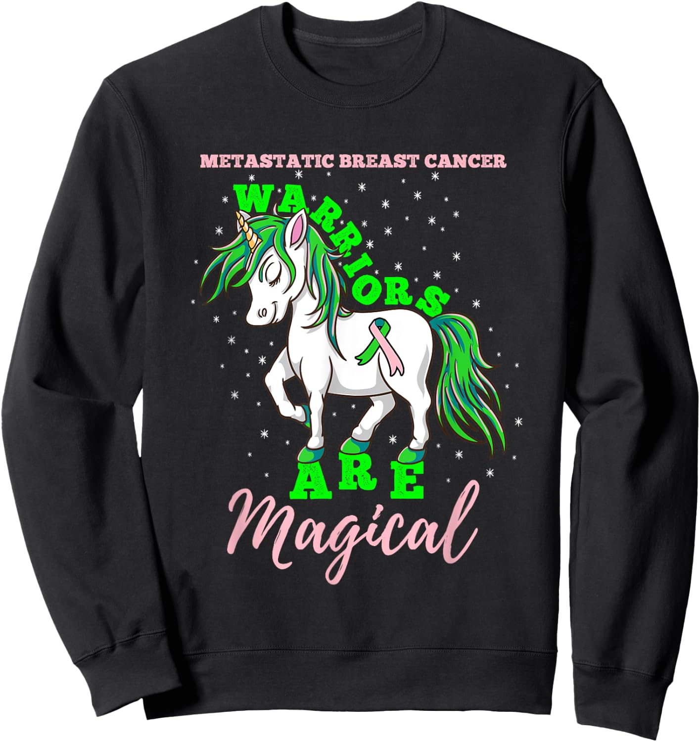 Metastatic Breast Cancer Warriors Are Magical Sweatshirt - Sweatshirt | Black