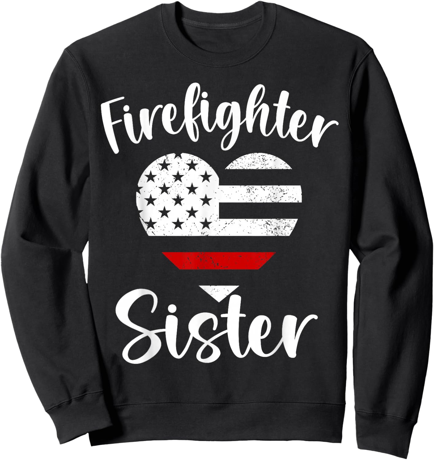 Firefighter Sister Proud Firefighter Family USA American Sweatshirt - Sweatshirt | Black