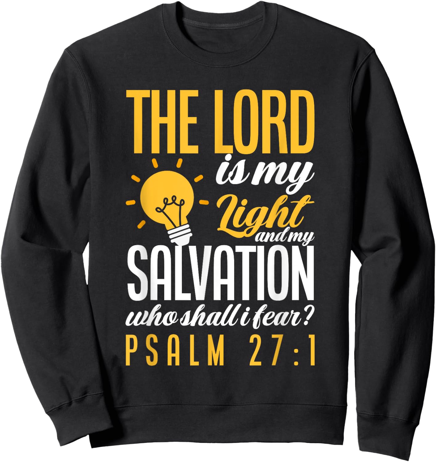 Bible Verse Psalm 27:1 The Lord Is My Light Christian Sweatshirt - Sweatshirt | Black