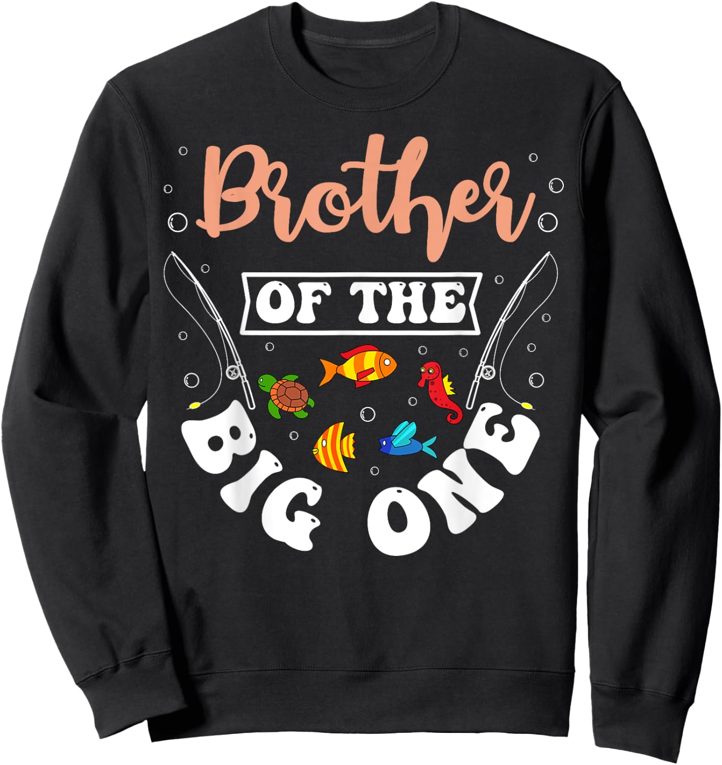Brother Of The Big One Fishing Birthday Party Bday Sweatshirt - Sweatshirt | Black