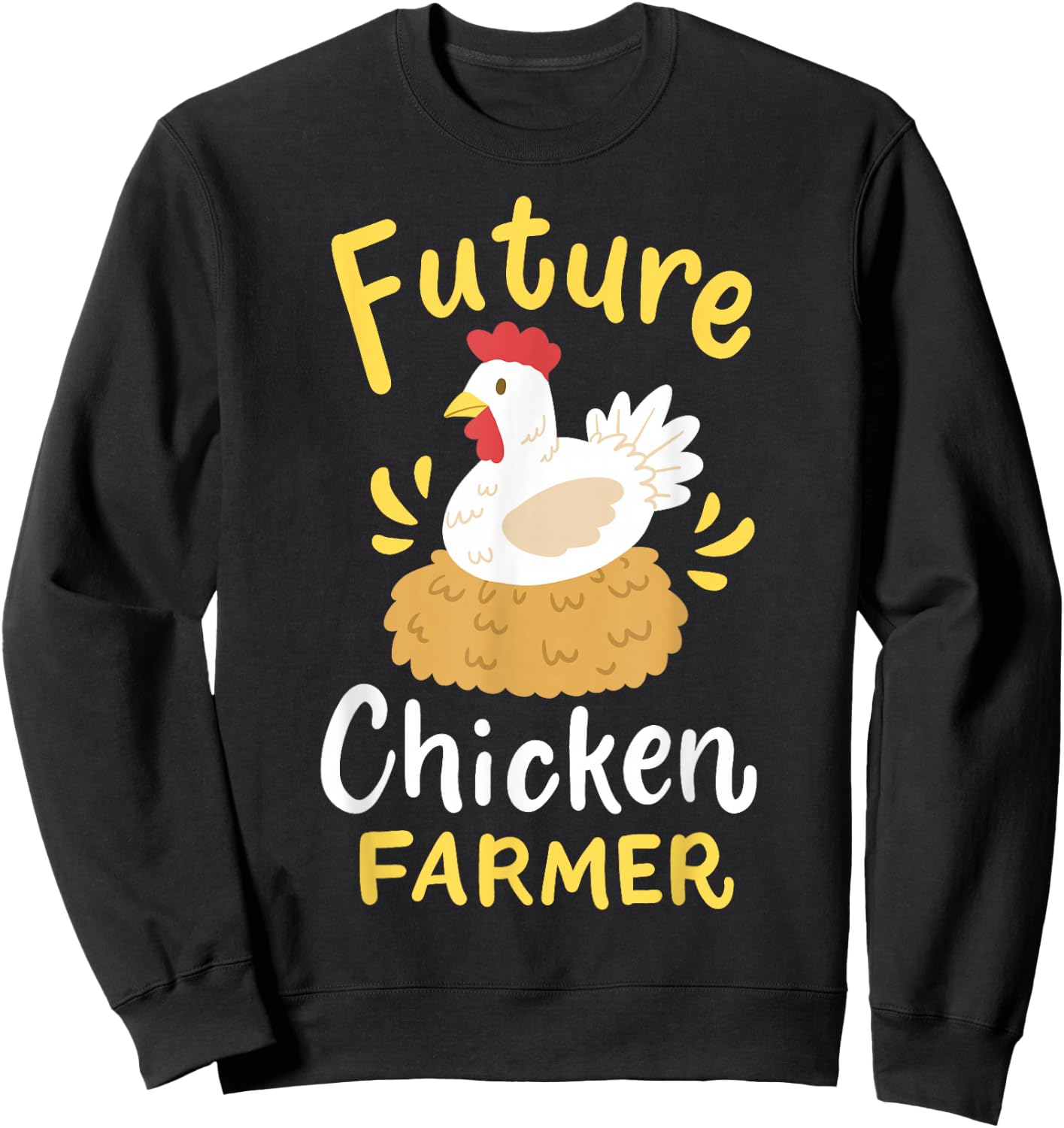Future Chicken Farmer Rancher Farming Sweatshirt - Sweatshirt | Black
