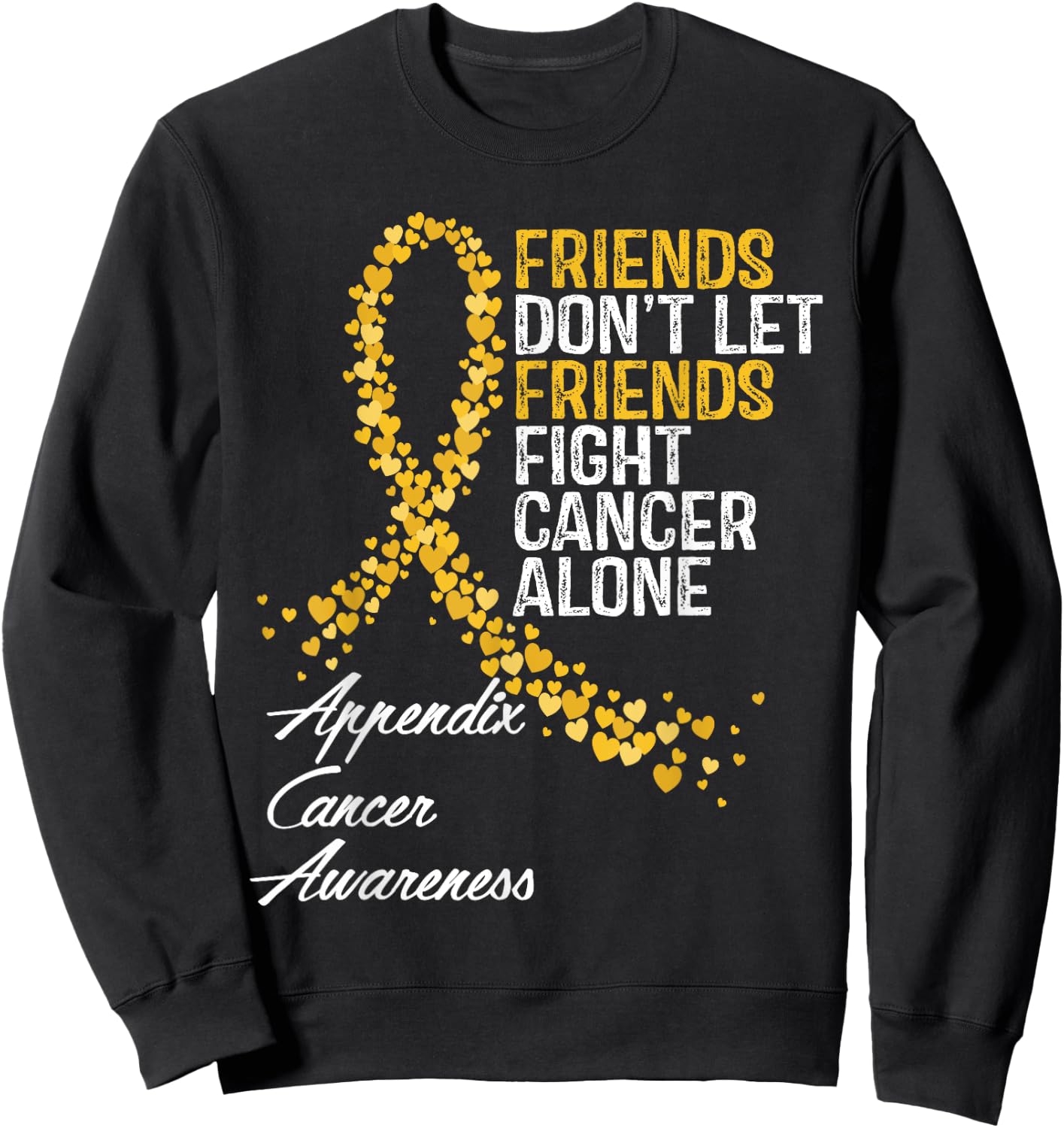 Appendix Cancer Awareness Friends Fighter Warrior Support Sweatshirt - Sweatshirt | Black