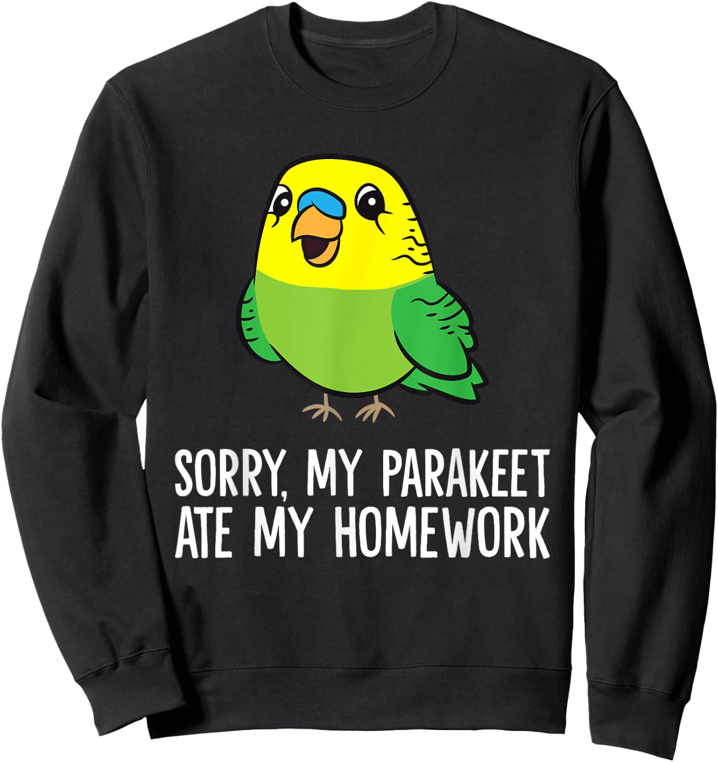 Budgie Bird Sorry, My Parakeet Ate My Homework Sweatshirt - Sweatshirt | Black