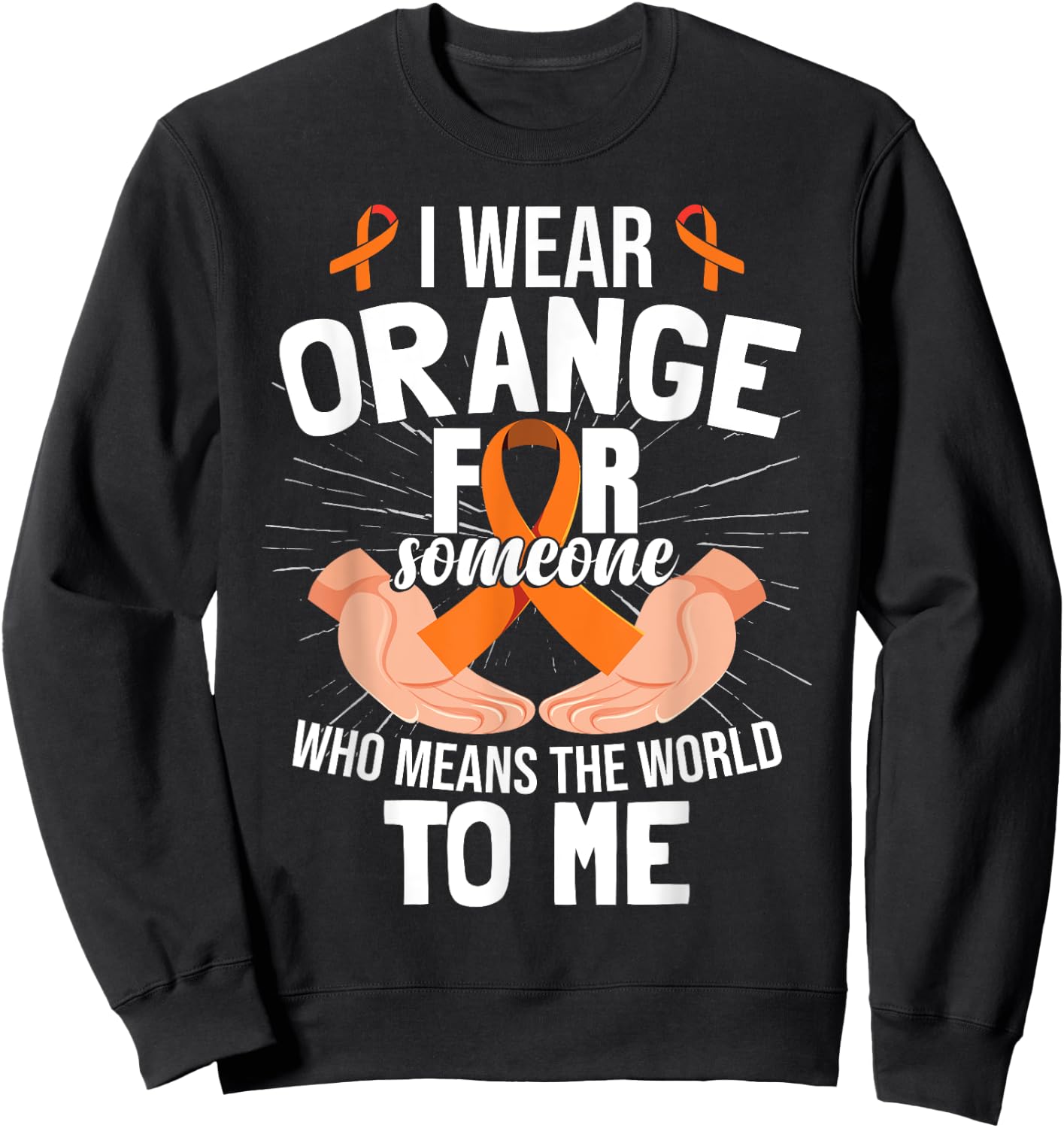 Orange Ribbon MS Multiple Sclerosis Awareness Sweatshirt - Sweatshirt | Black