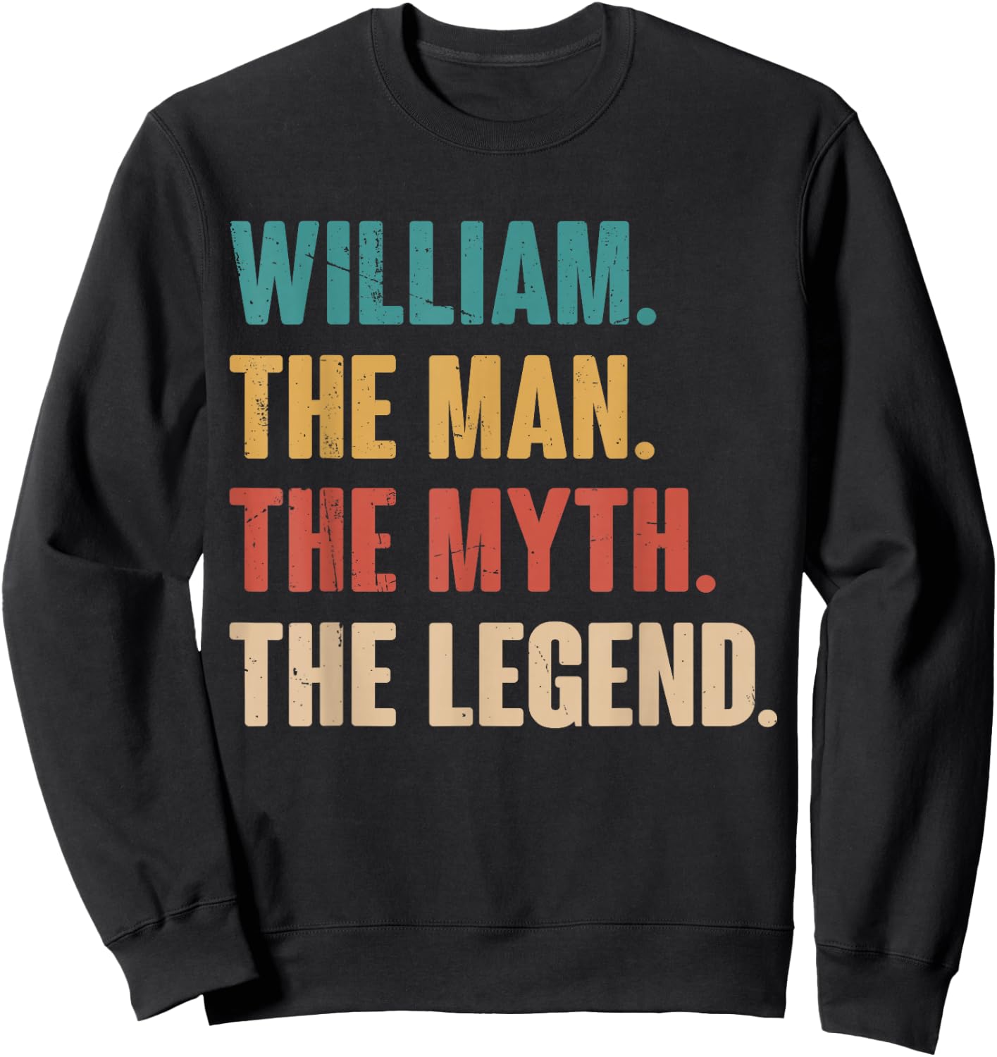 William The Man The Myth The Legend Retro Gift William Sweatshirt - Sweatshirt | Black