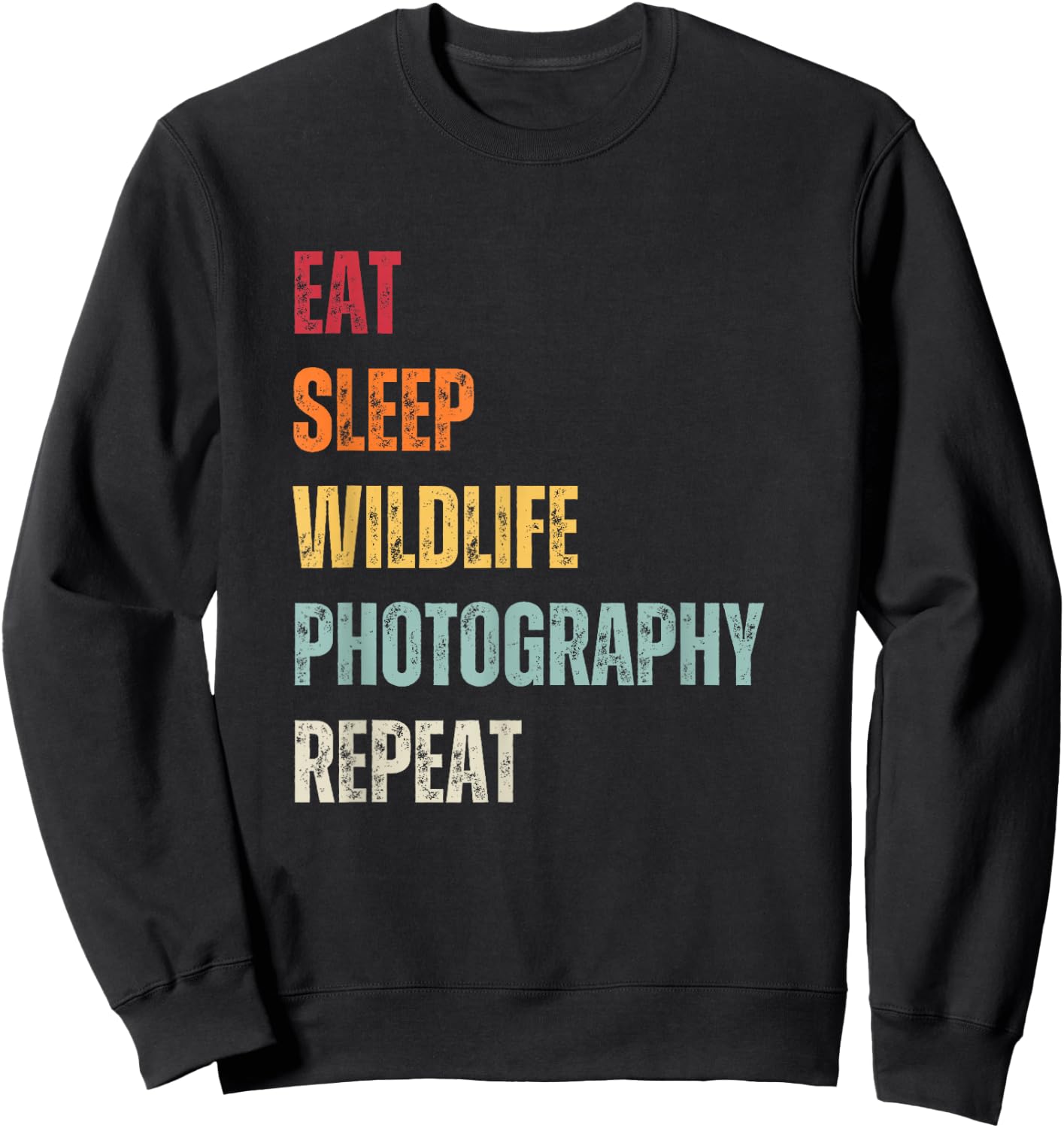 Eat Sleep Wildlife Photography Repeat Animal Photographer Sweatshirt - Sweatshirt | Black