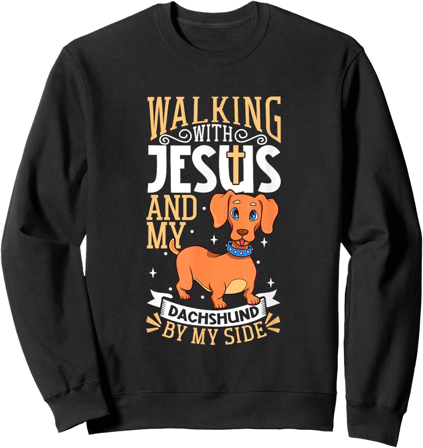 Jesus and dog - Dachshund Men Women Kids Sweatshirt - Sweatshirt | Black