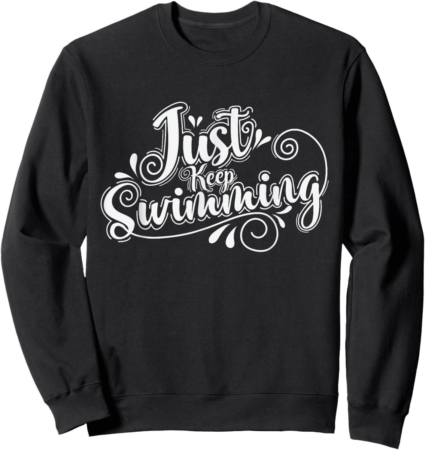 Just Keep Swimming Sweatshirt - Sweatshirt | Black